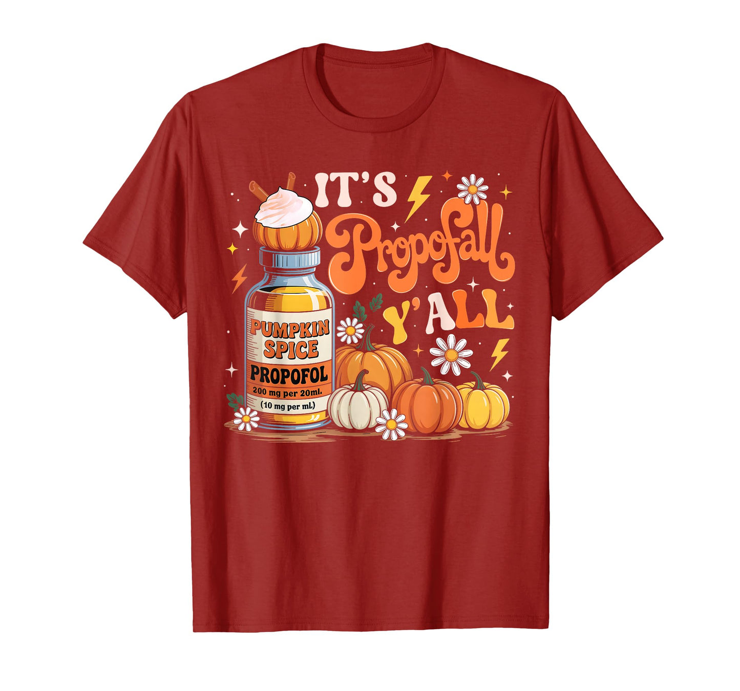 It's Propofall Y'all CRNA ICU Nurse Fall Autumn Halloween T-Shirt