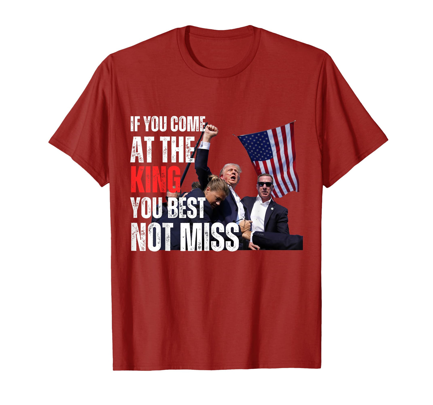 Trump If you come at the king you best not miss T-Shirt