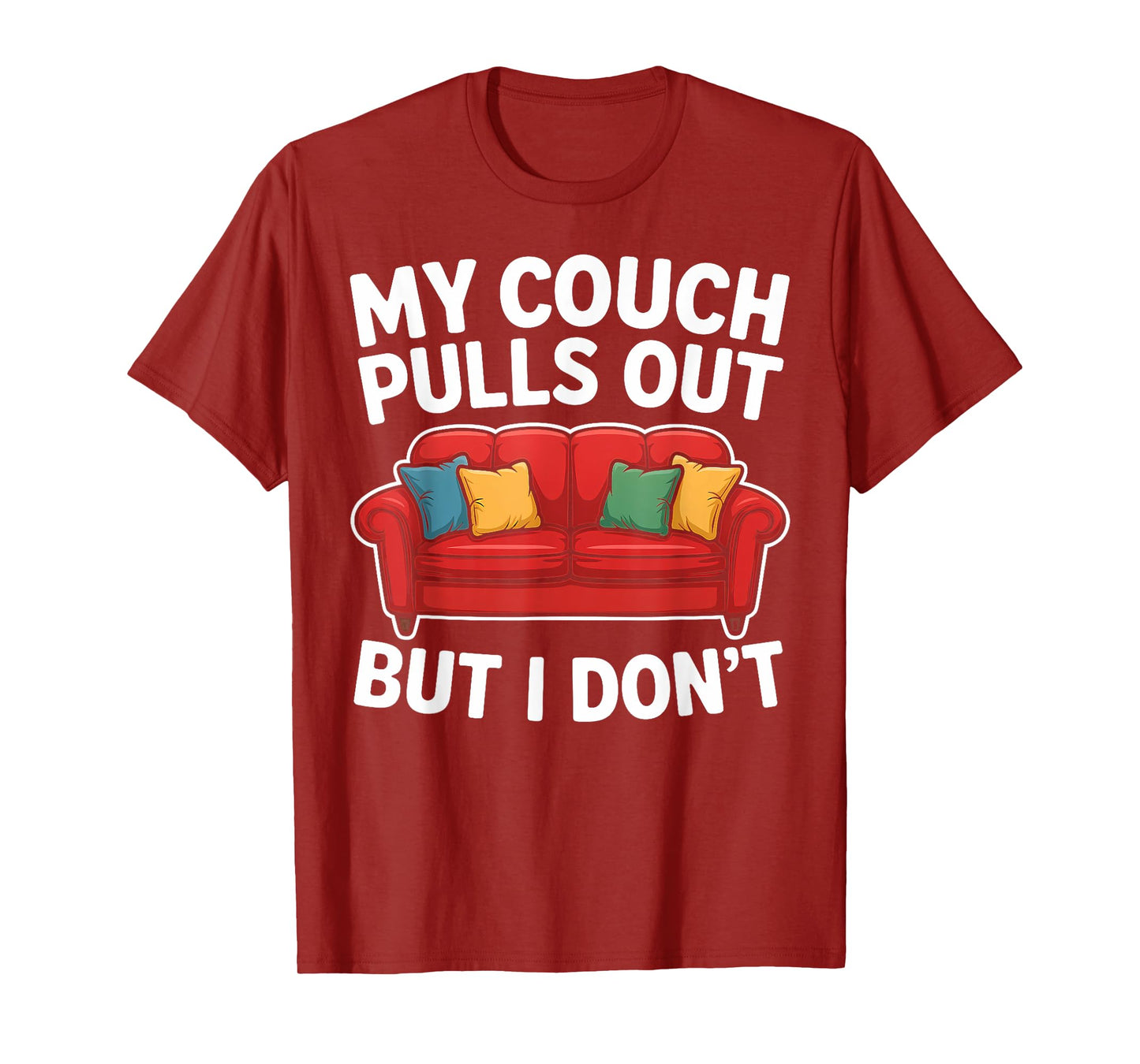 Funny My Couch Pulls Out But I Don't Retro Adult Mem Humor T-Shirt