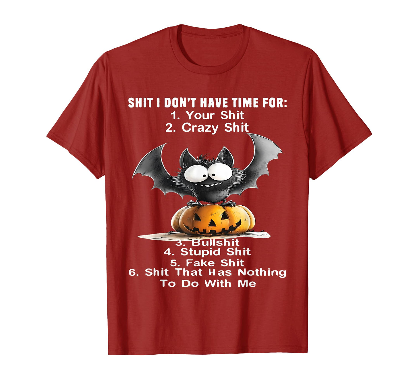 Shit I Don't Have Time for: Your Shit Crazy Shit Bullshit T-Shirt