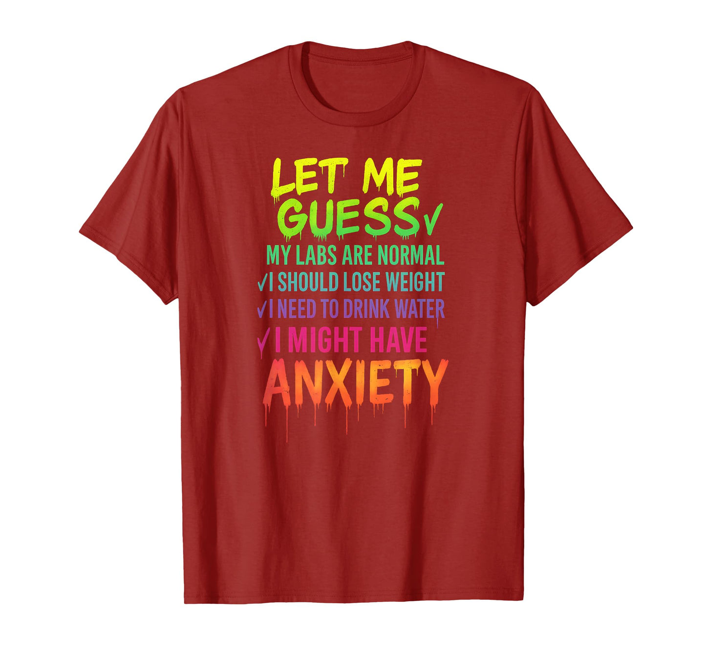 Let Me Guess My Labs are Normal Lose Weight Anxiety T-Shirt