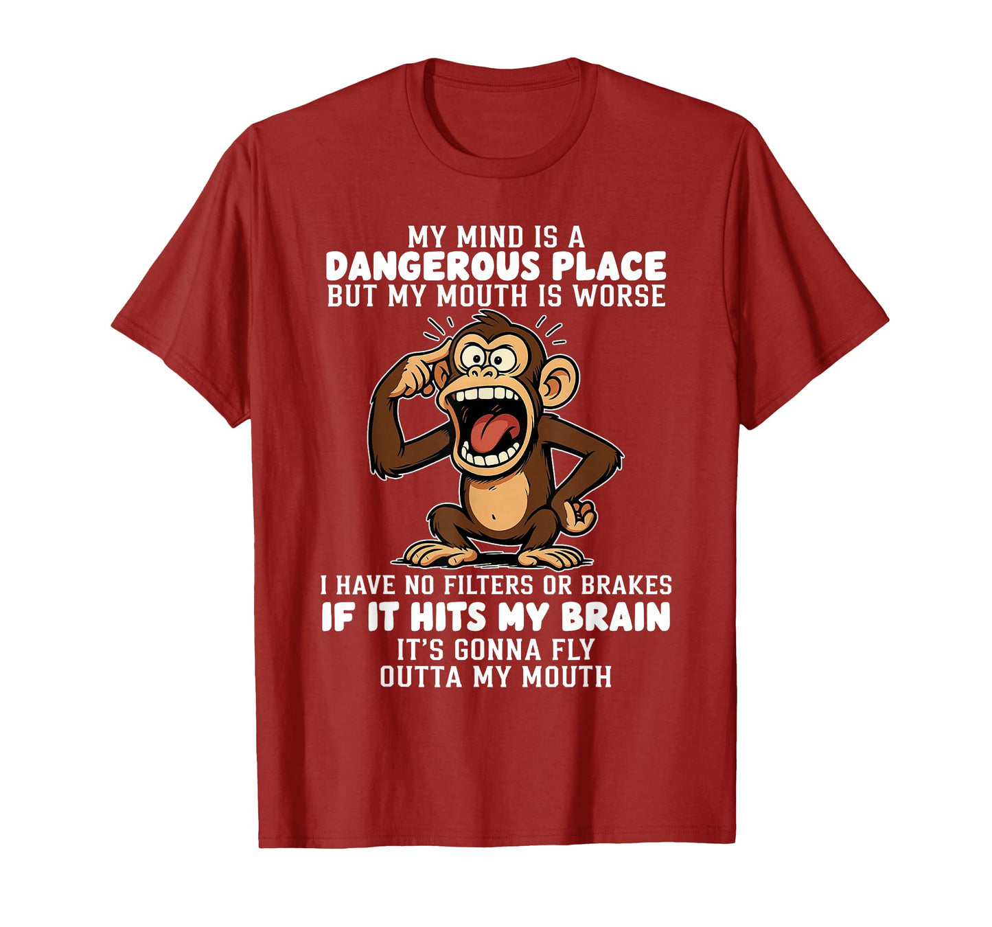 My Mind is A Dangerous Place But My Mouth is Worse Monkey T-Shirt