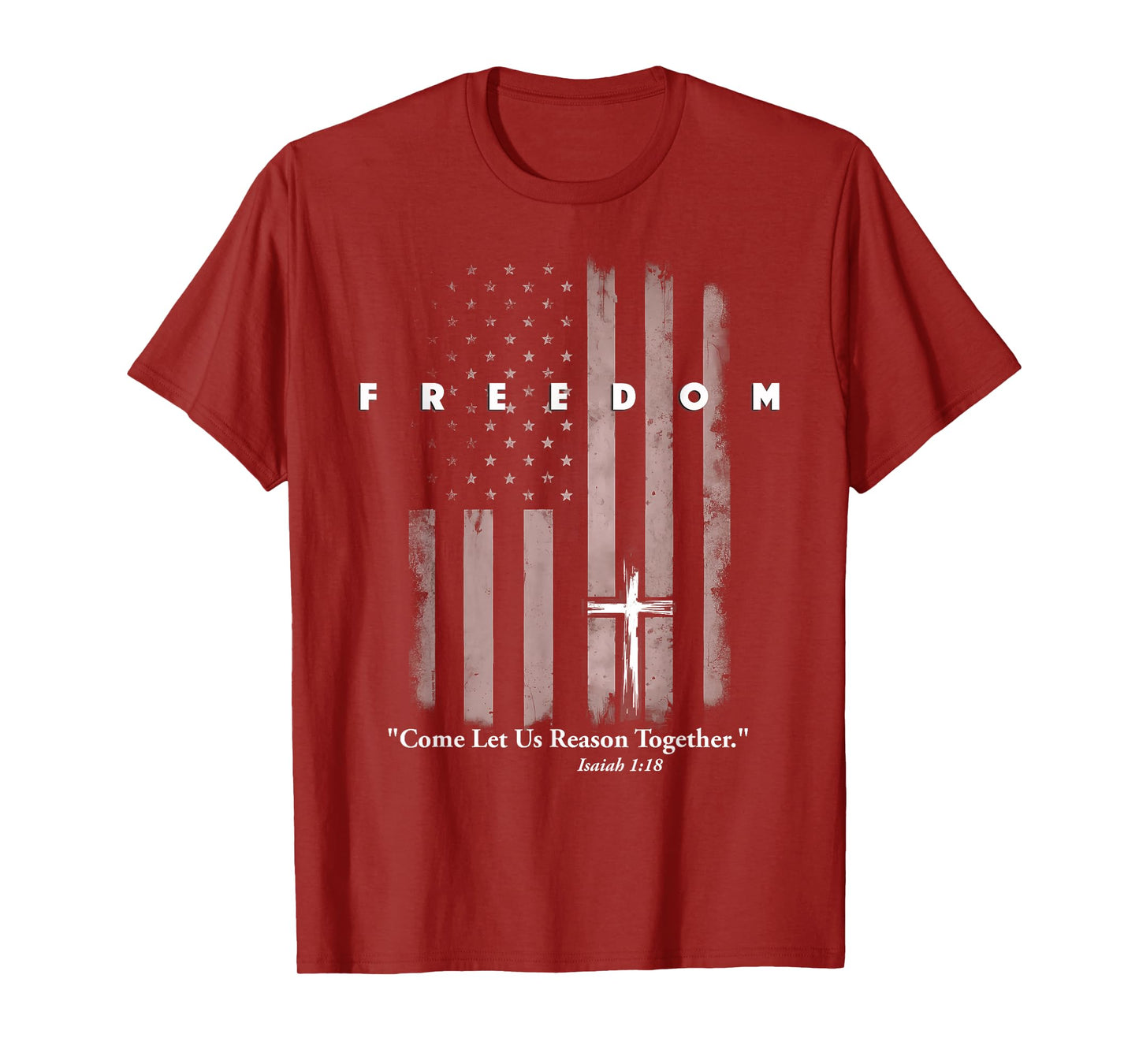 Let Us Reason Together American Flag and Cross Freedom T-Shirt