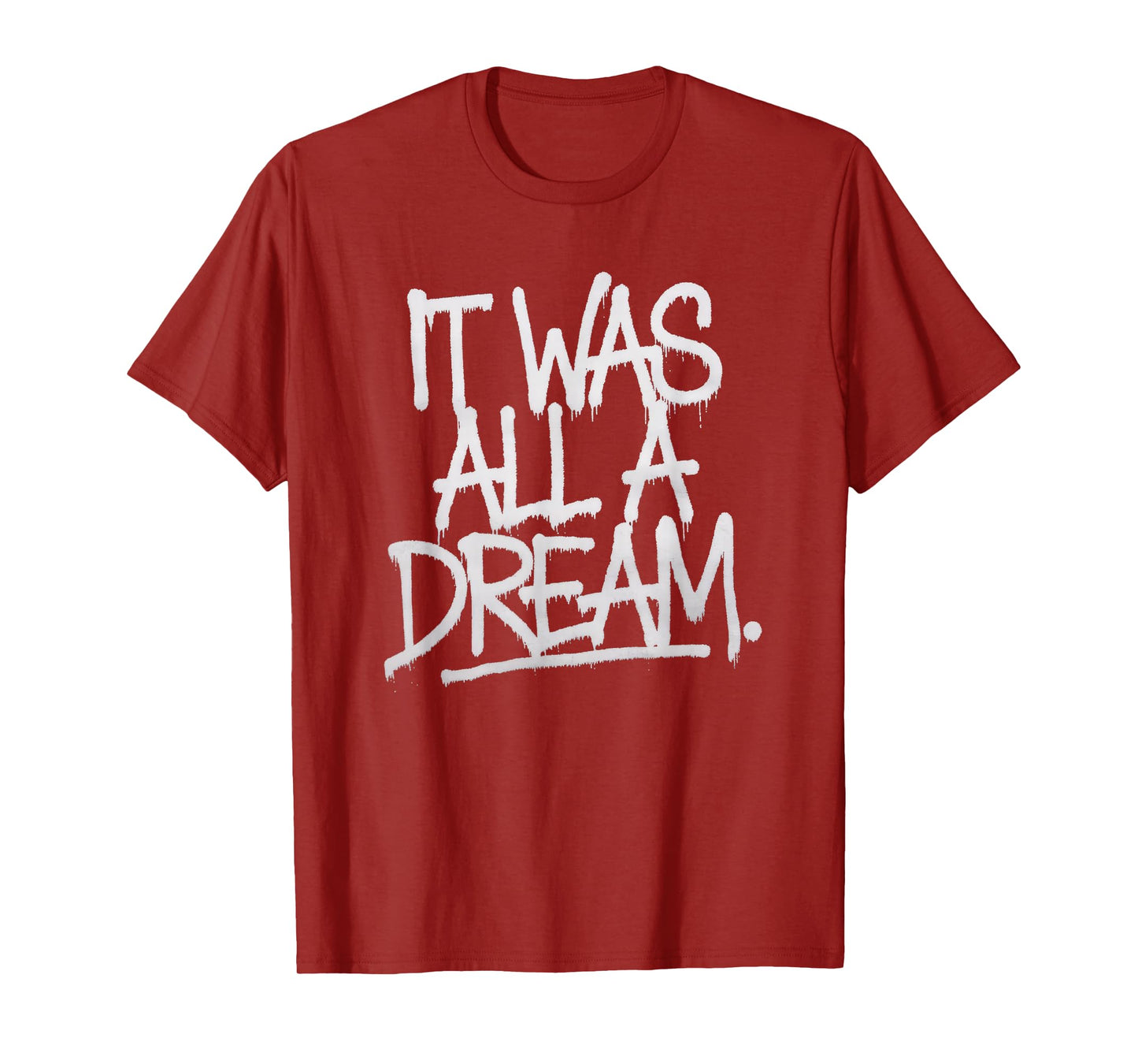 It Was A Dream Tshirt Men Women Rap 1990s Music Hip Hop T-Shirt