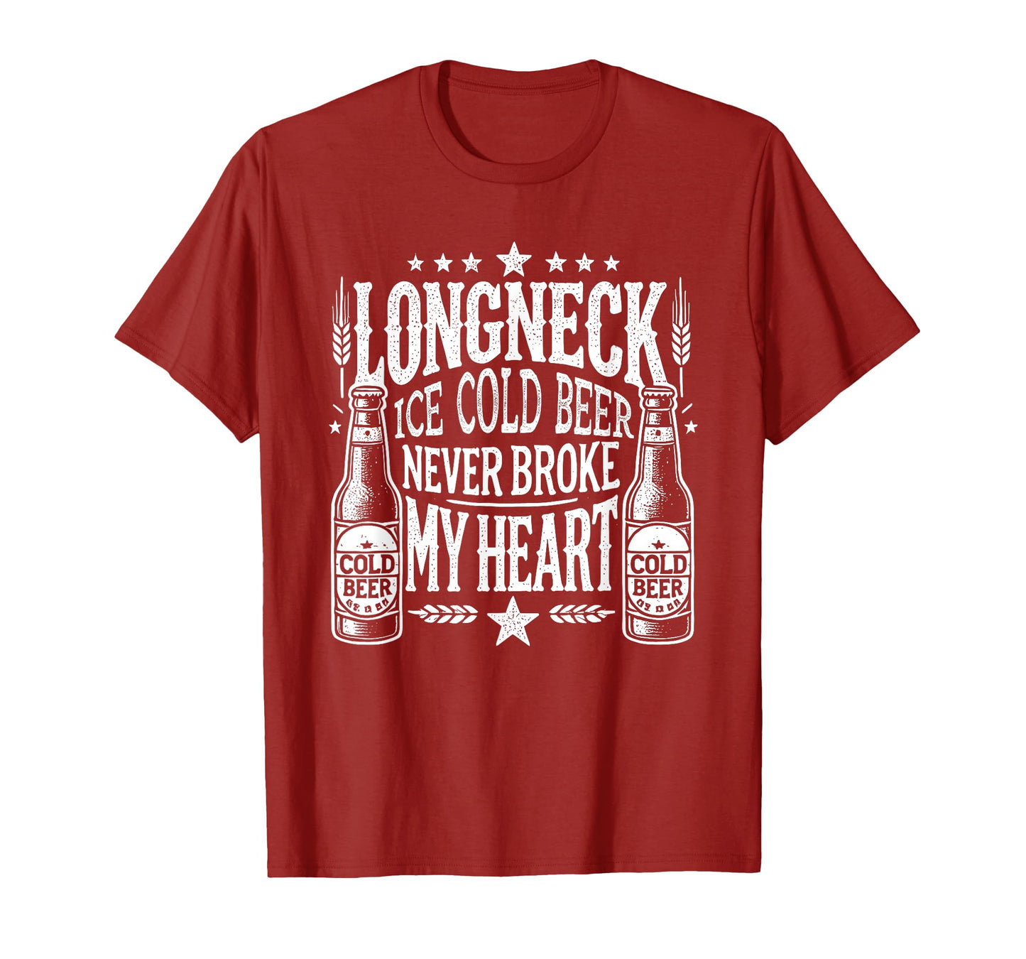 Long Neck Ice Cold Beer Never Broke My Big Heart T-Shirt