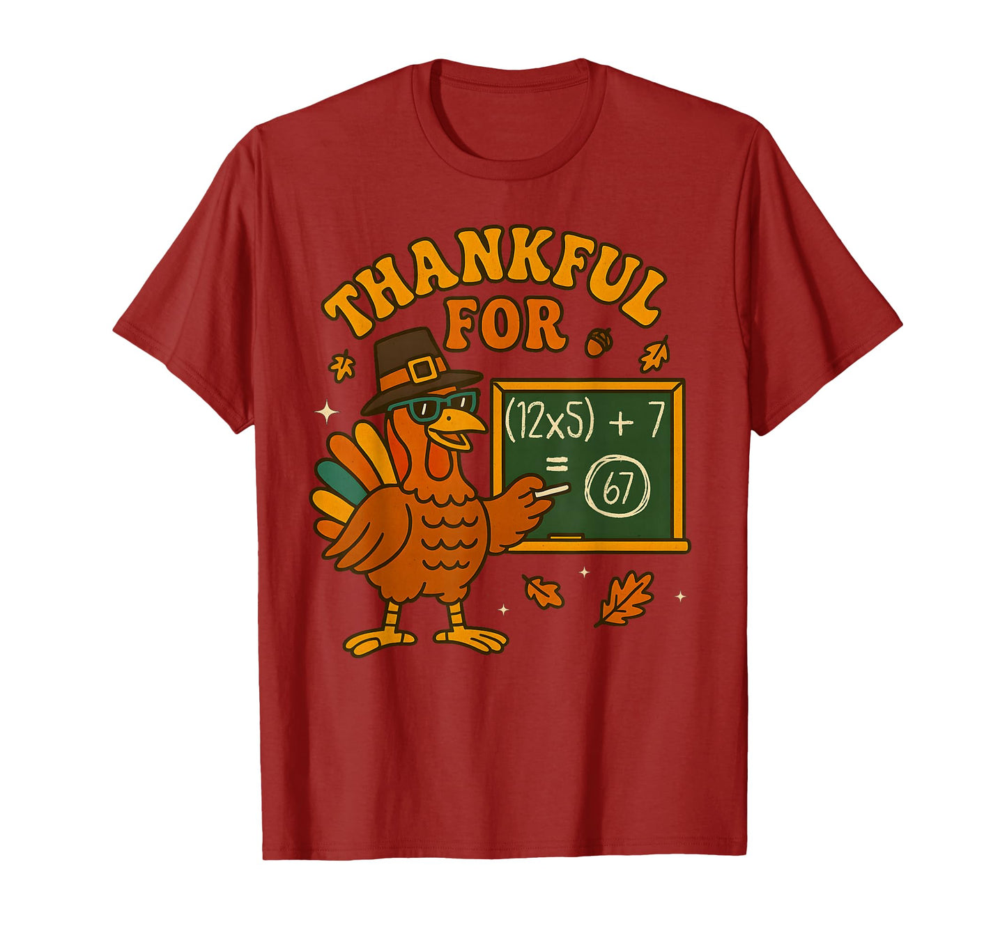 67 Thanksgiving Teacher Math Turkey Six Seven Numbers Meme T-Shirt