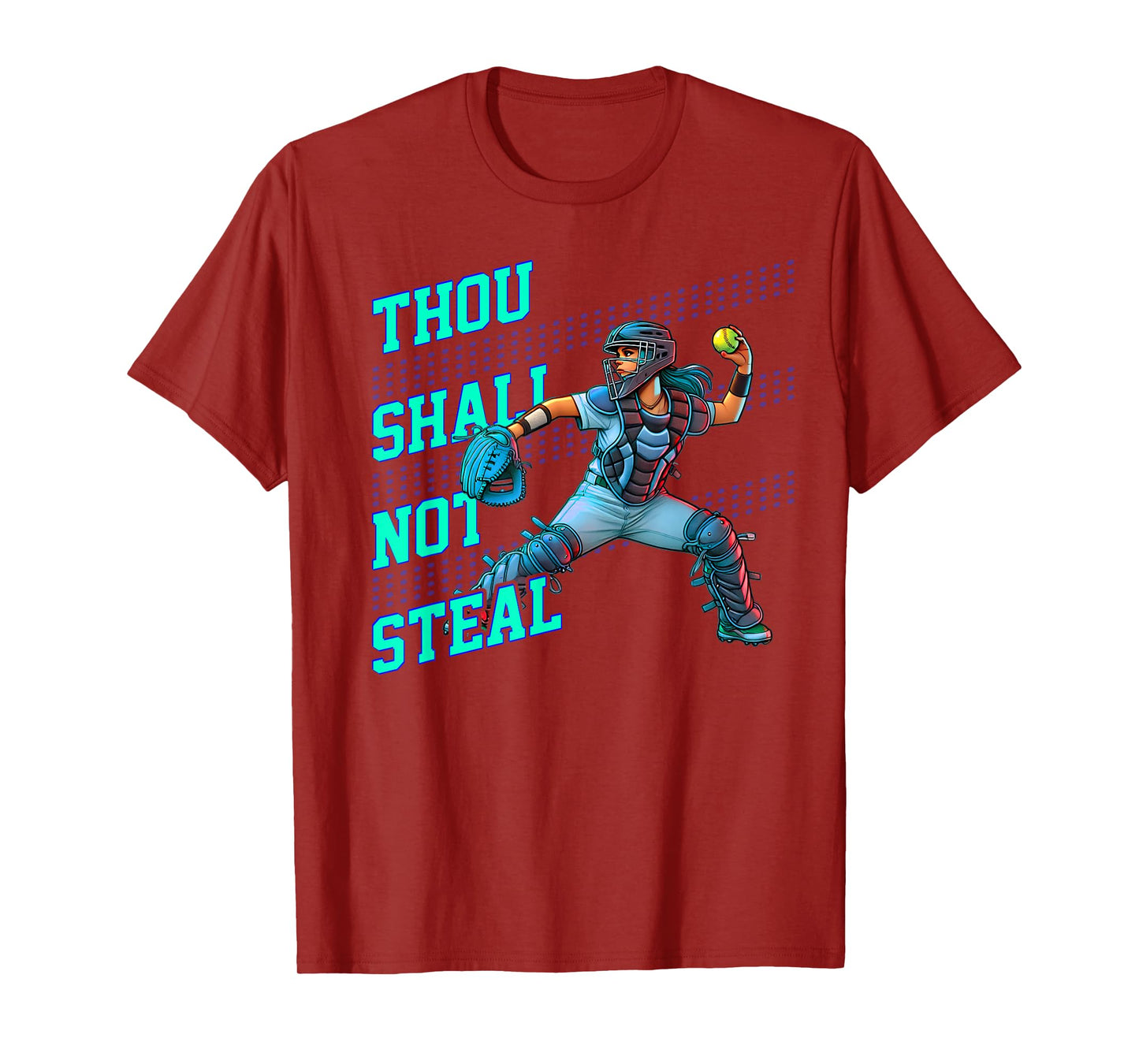 Thou Shall Not Steal Girls Softball Catcher Player Quote T-Shirt
