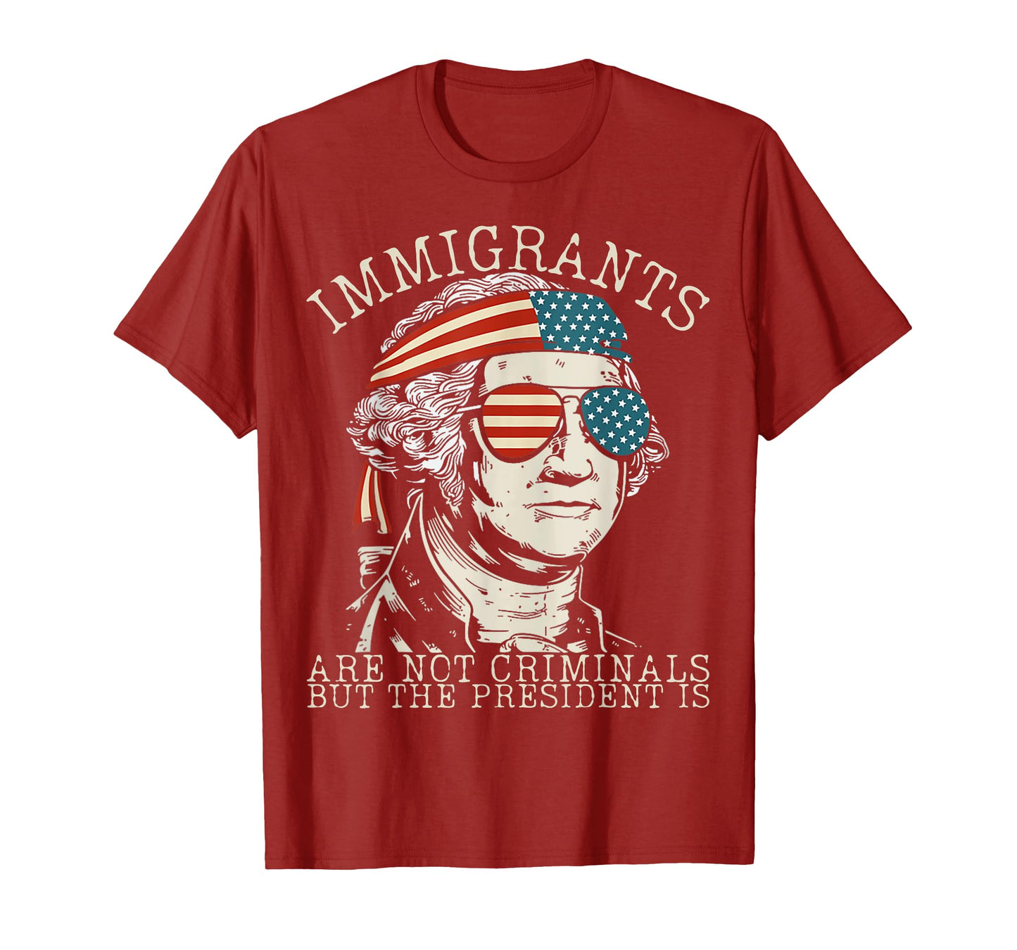 Immigrants Are Not Criminals But The President Is Funny T-Shirt
