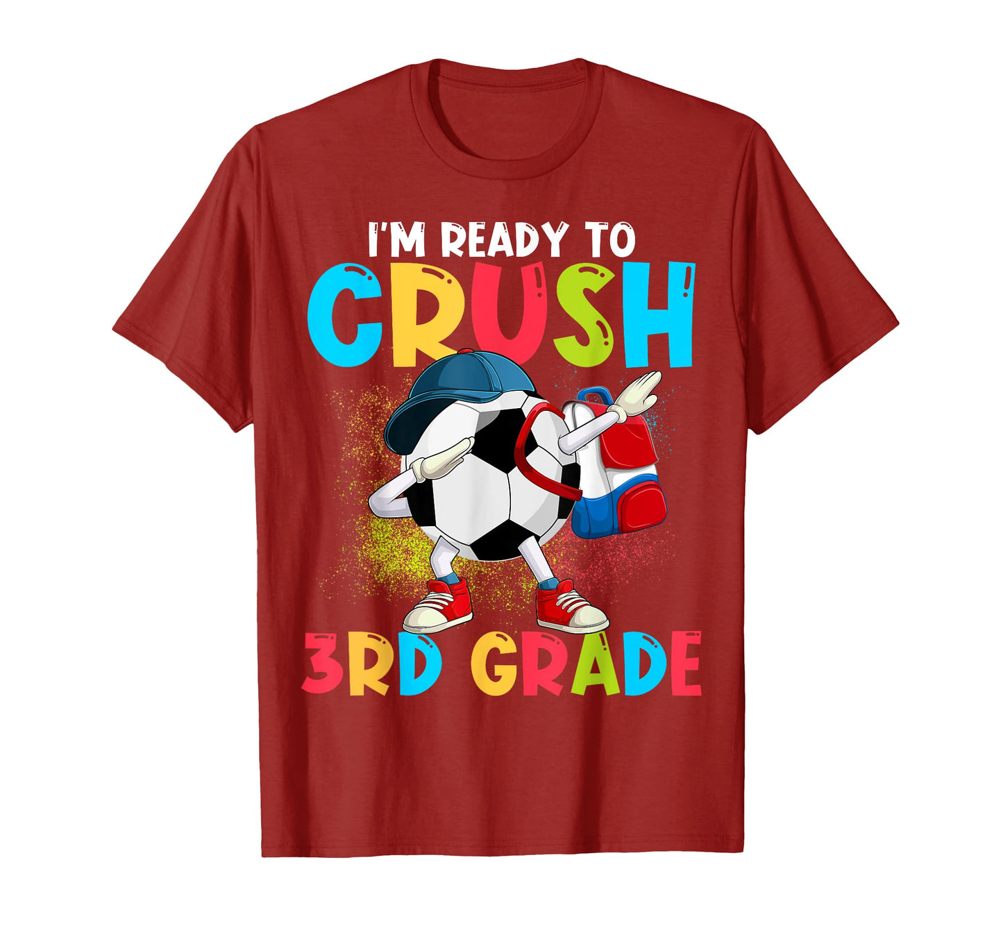 I'm Ready To Crush 3rd Grade Soccer Ball 1st Day Of School T-Shirt