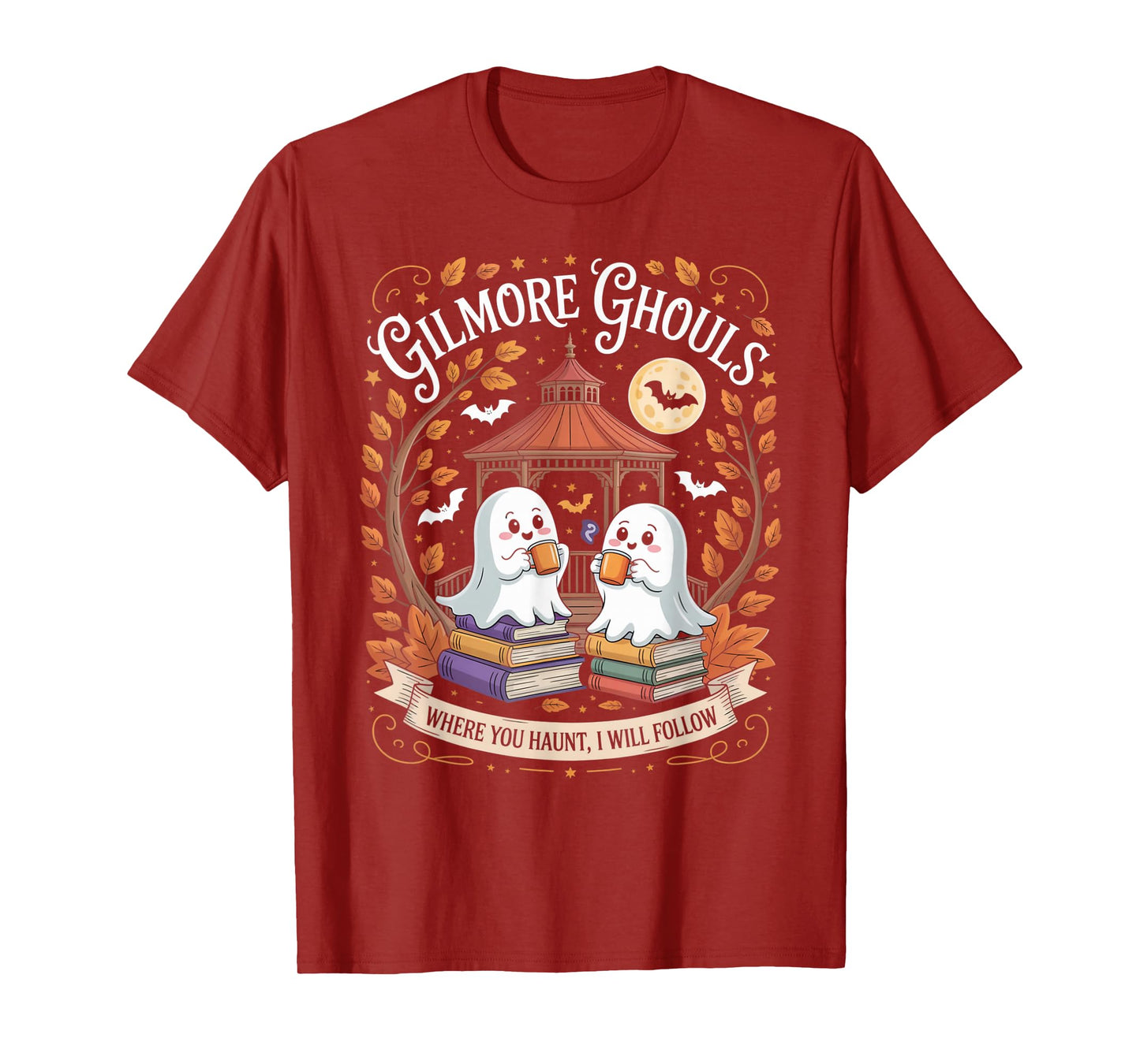Gilmore Ghouls Where You Haunt I Will Follow T-Shirt