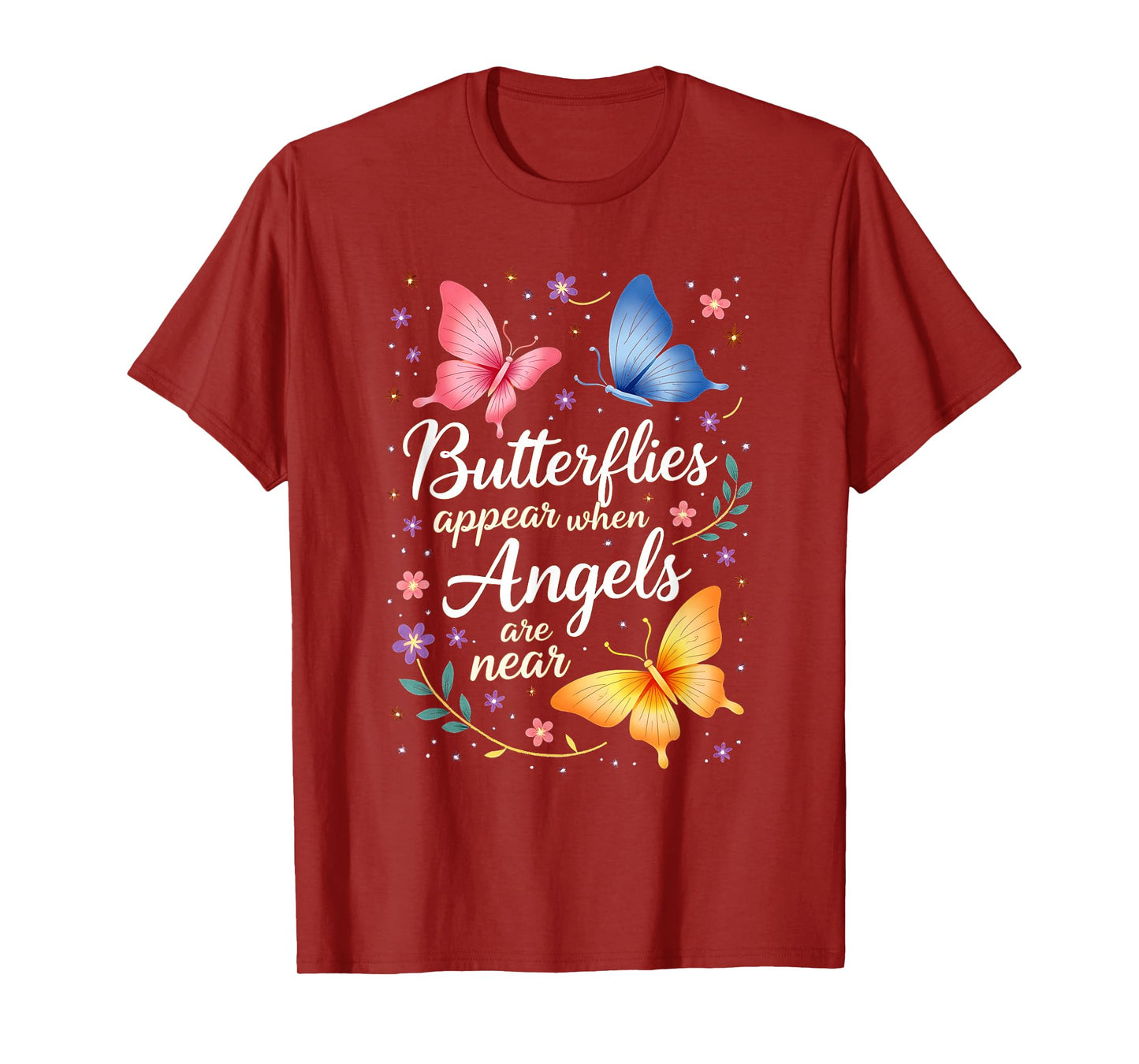 Nature Flowers Butterflies Appear When Angels Are Near Quote T-Shirt