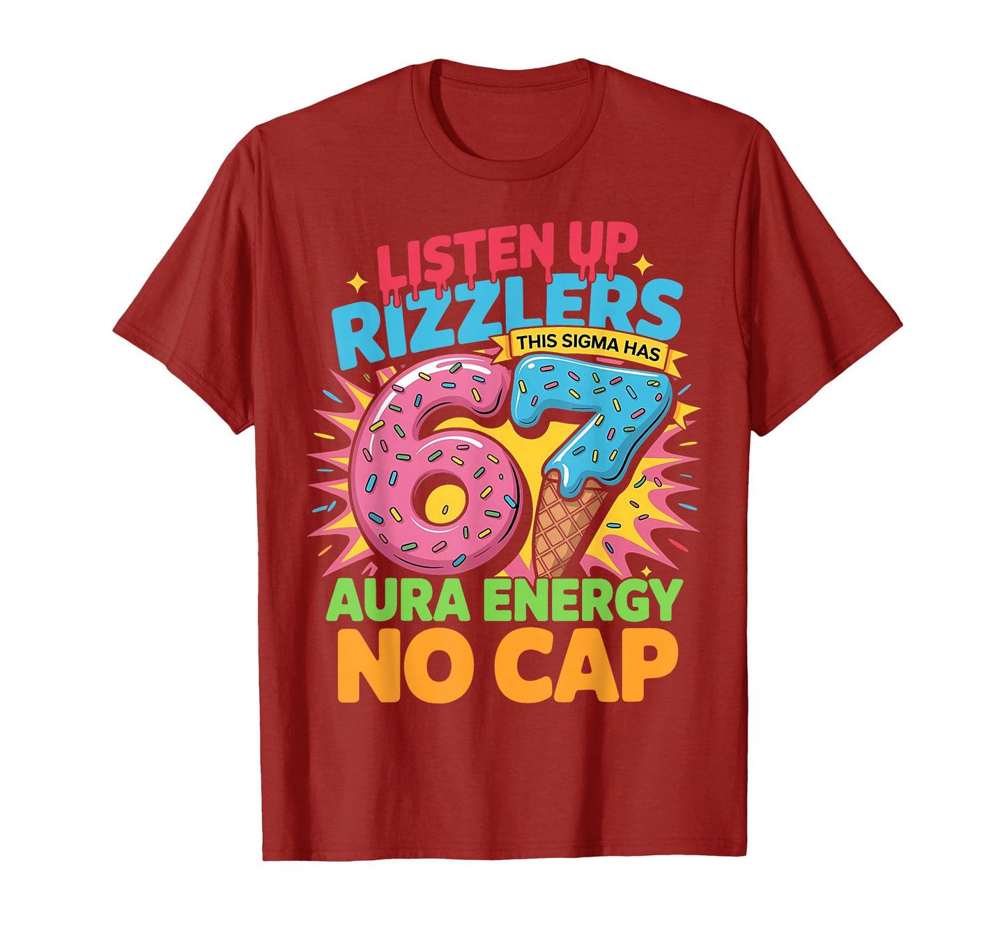 Listen Up Rizzlers This Sigma Has 67 Aura Energy Six Seven T-Shirt