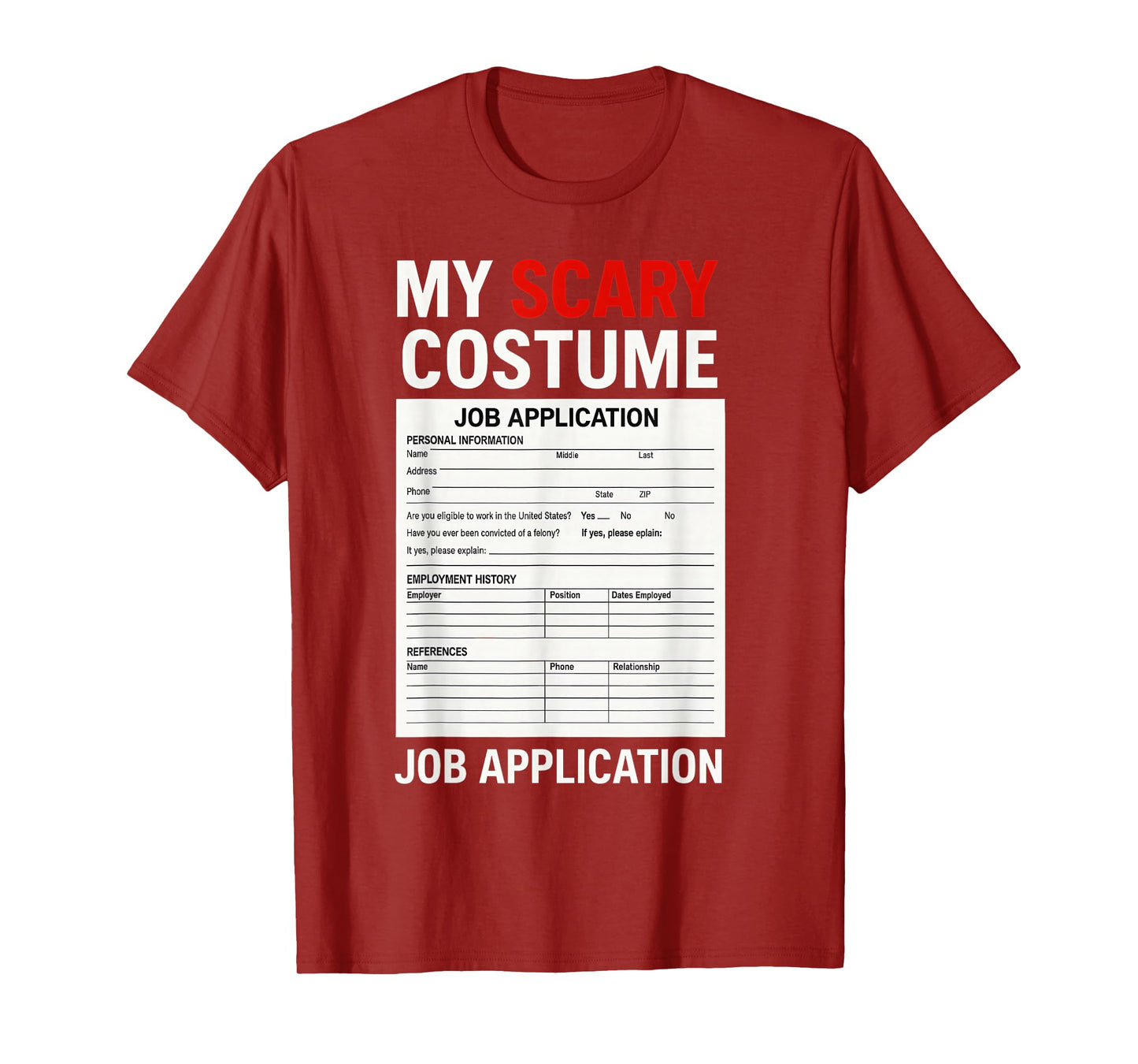 Job Application Funny Scary Halloween Costume Trick or Treat T-Shirt