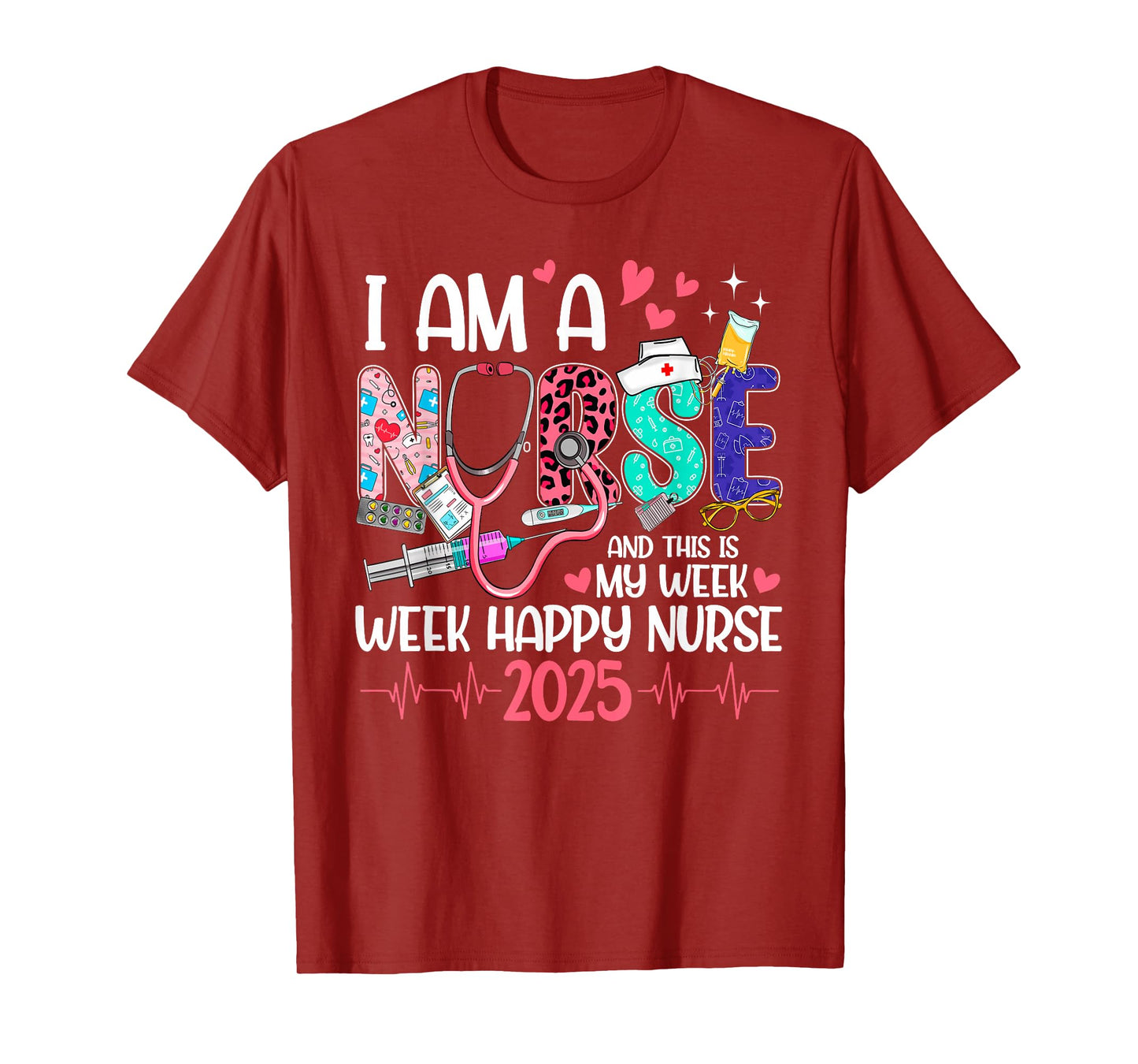 I Am Nurse And This Is My Week Happy Nurse Week 2025 Women T-Shirt