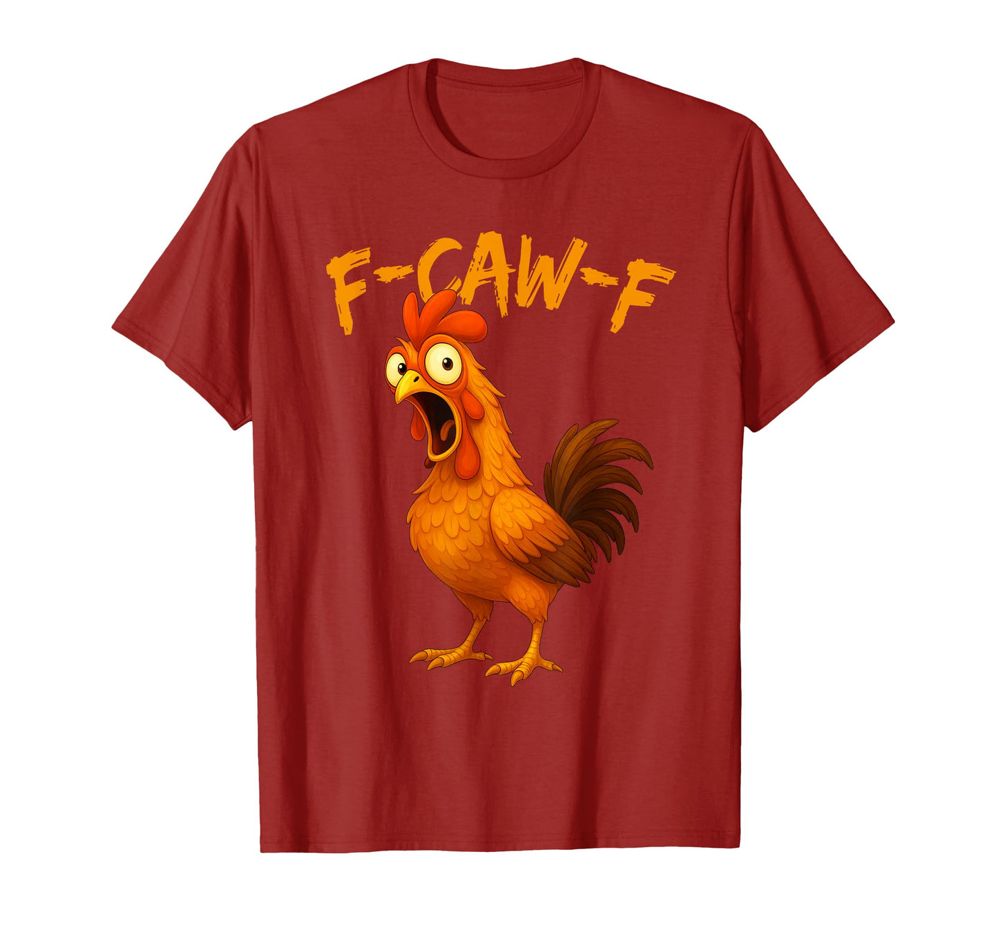 F-Caw-F Funny Chicken Humor F-Caw-F Quote Rooster Meme T-Shirt