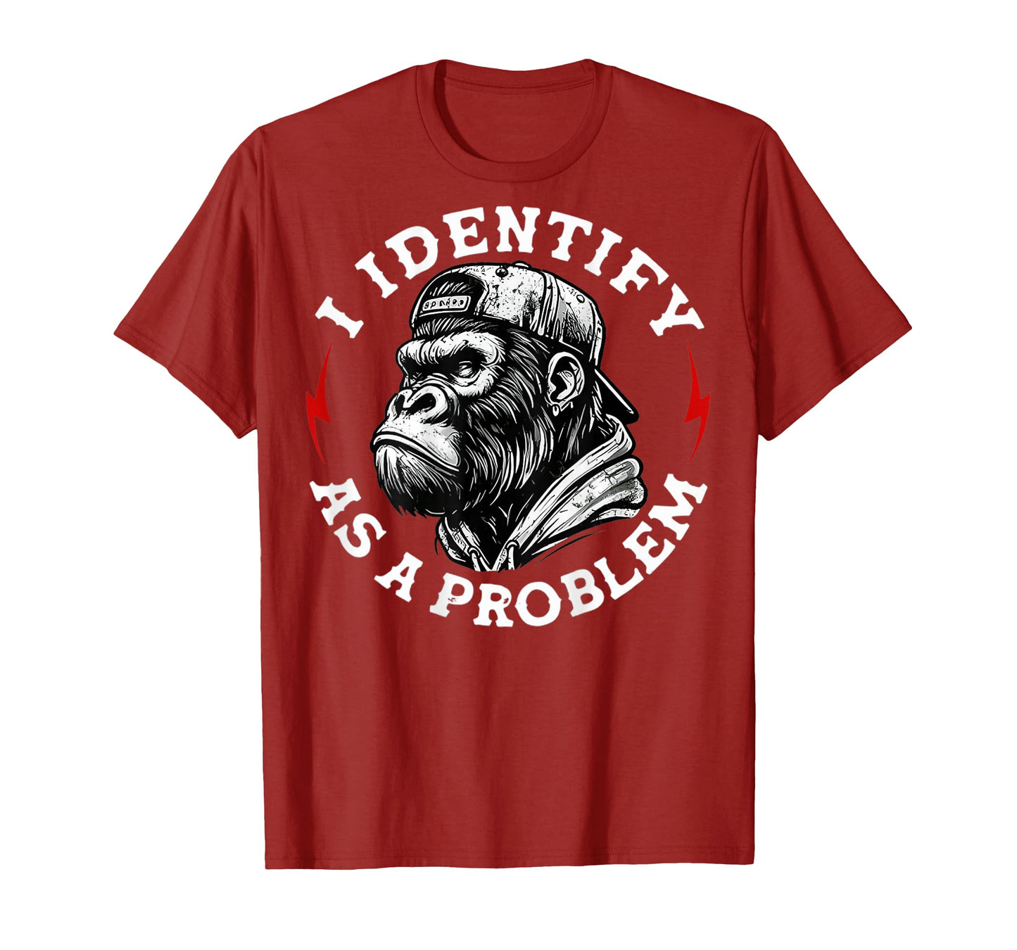 (On Back) I Identify as a Problem Funny Monkey T-Shirt