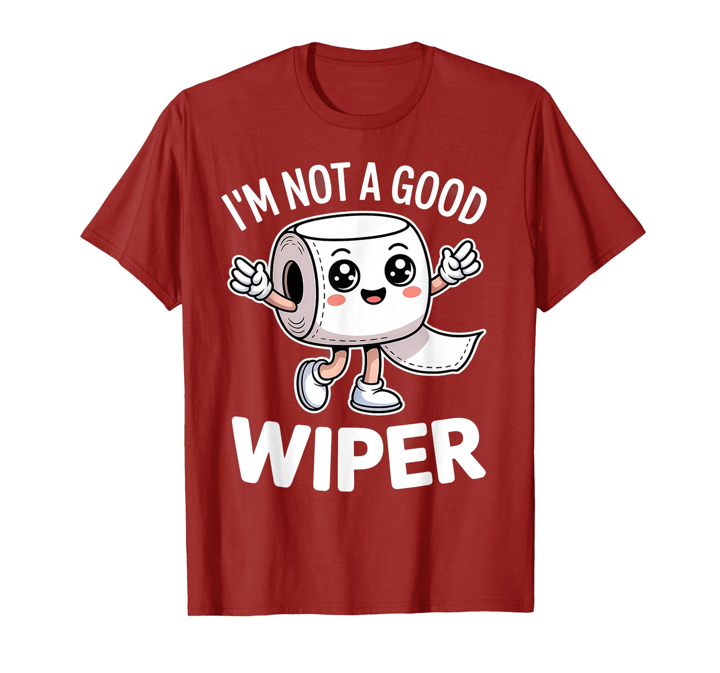 Inappropriate I'm Not A Good Wiper Humor Funny Toilet Paper T-Shirt