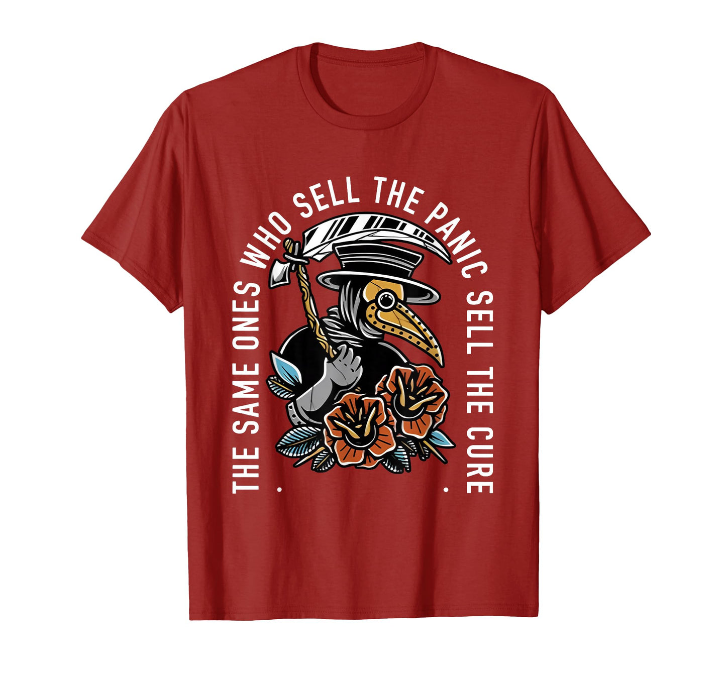 The Same Ones Who Sell The Panic Sell The Cure Plague Doctor T-Shirt