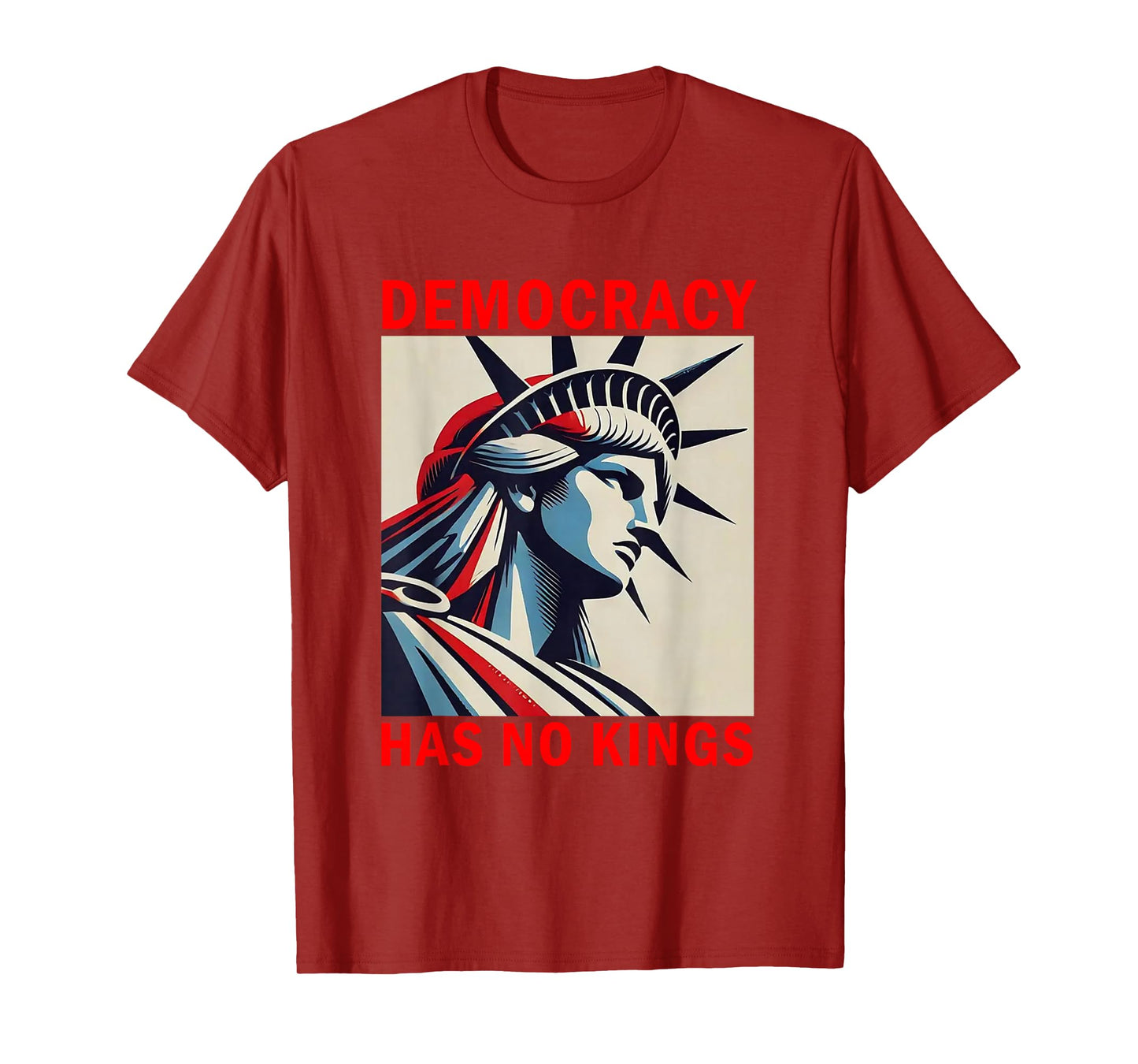 Democracy Has No Kings Statue of Liberty Art T-Shirt