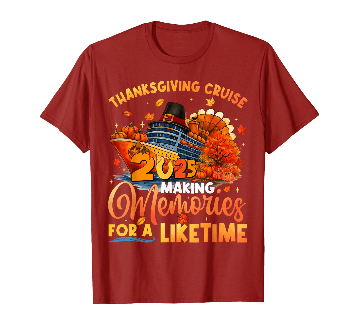 Making Memories for A Lifetime Thanksgiving Cruise Turkey T-Shirt