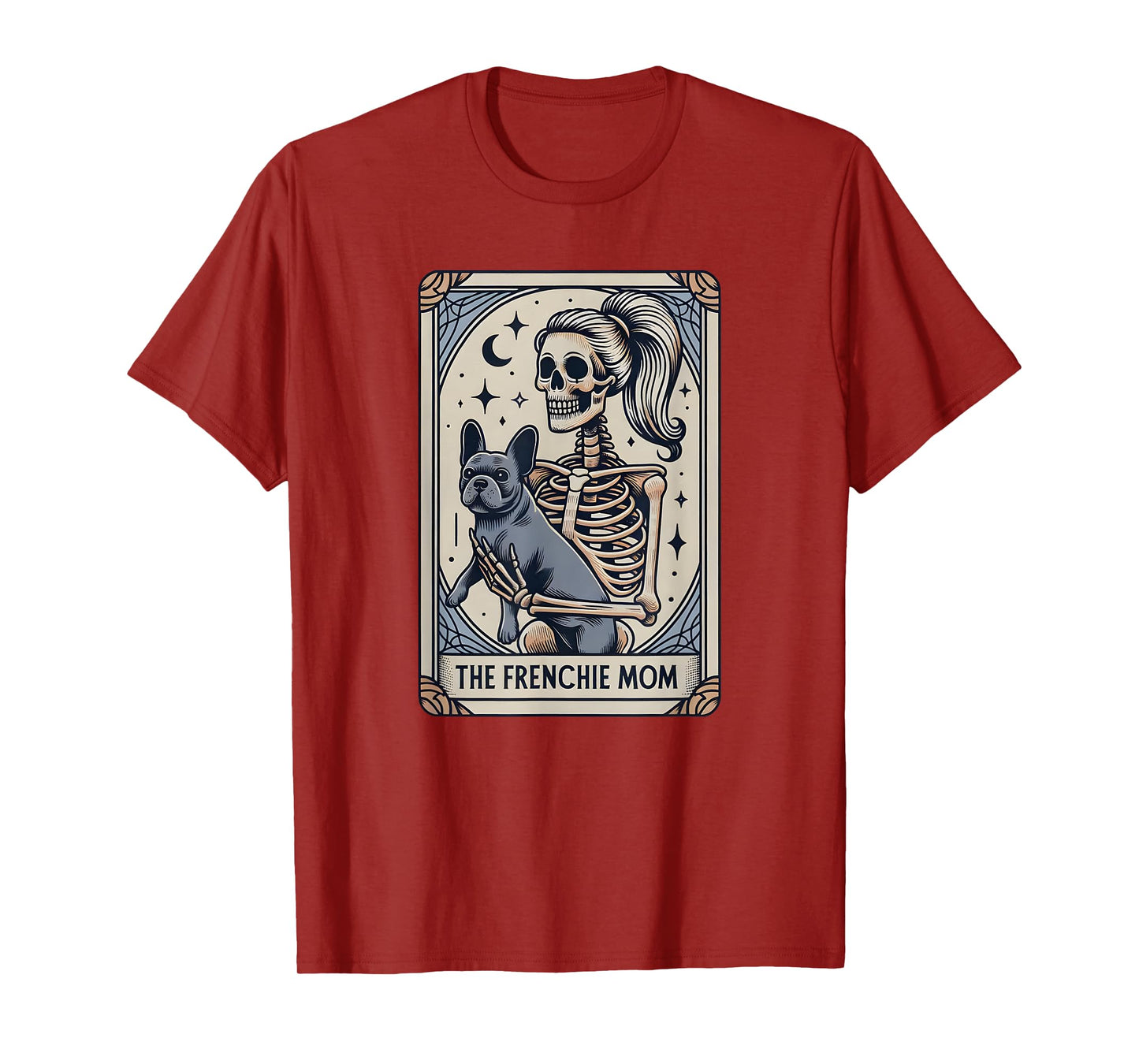Frenchie Dog Mom Tarot Card, French Bulldog Skeleton Mom Men Women T-Shirt