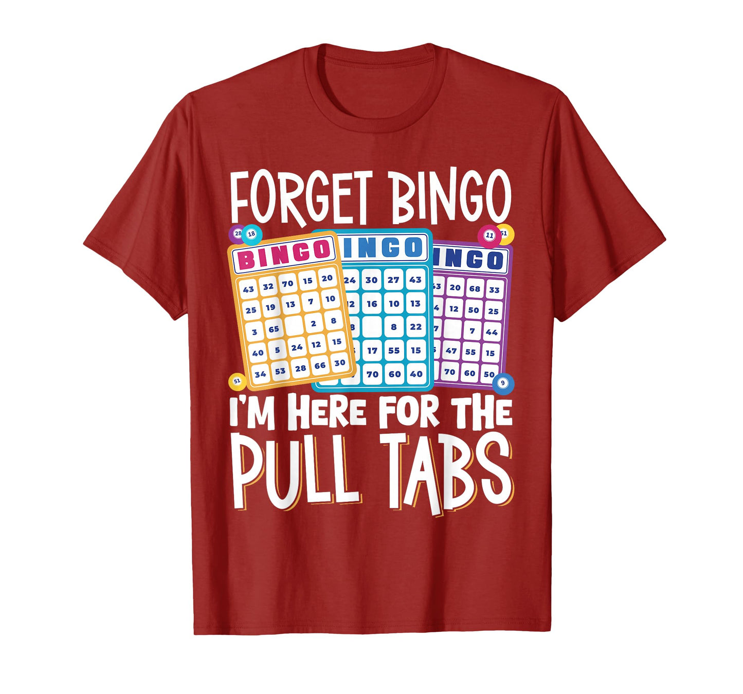 Forget Bingo Im Here For The Pull Tabs T-Shirt