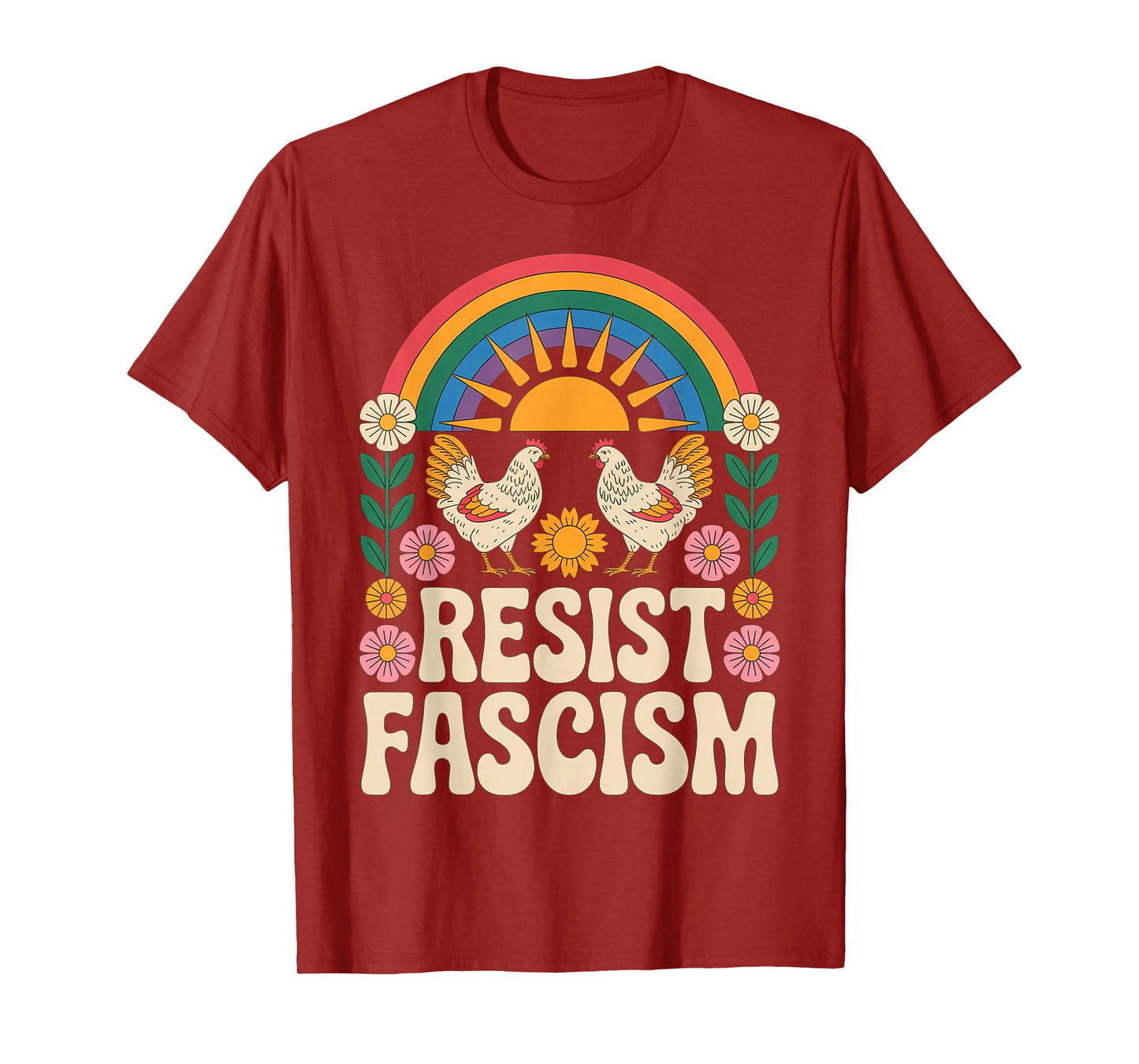 Chickens Resist Fascism Retro Groovy Rainbow No Kings Hippie T-Shirt