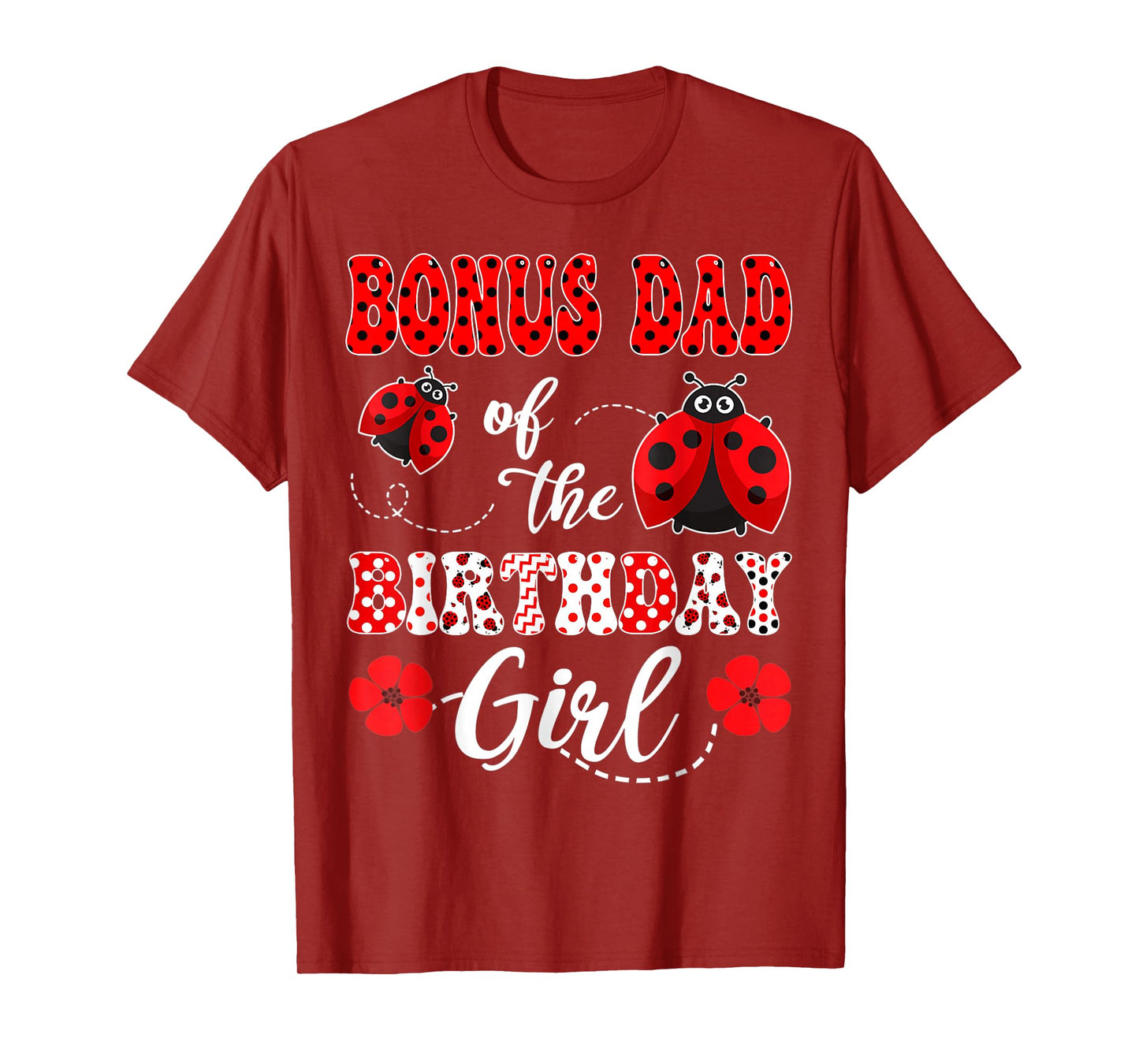 Bonus Dad Of The Birthday Girl Ladybug Birthday T-Shirt