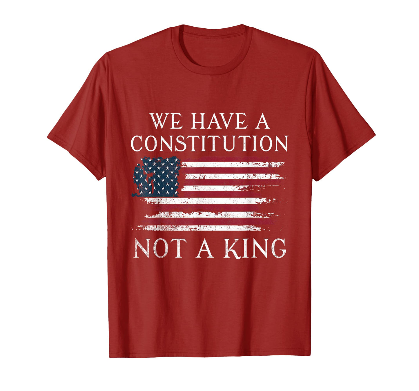 We Have A Constitution Not A King T-Shirt