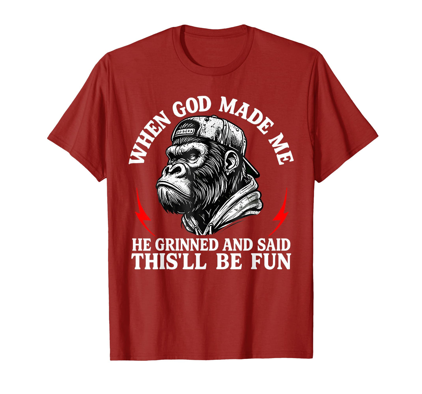When God Made Me He Grinned and Said This'll Be Fun Monkey T-Shirt