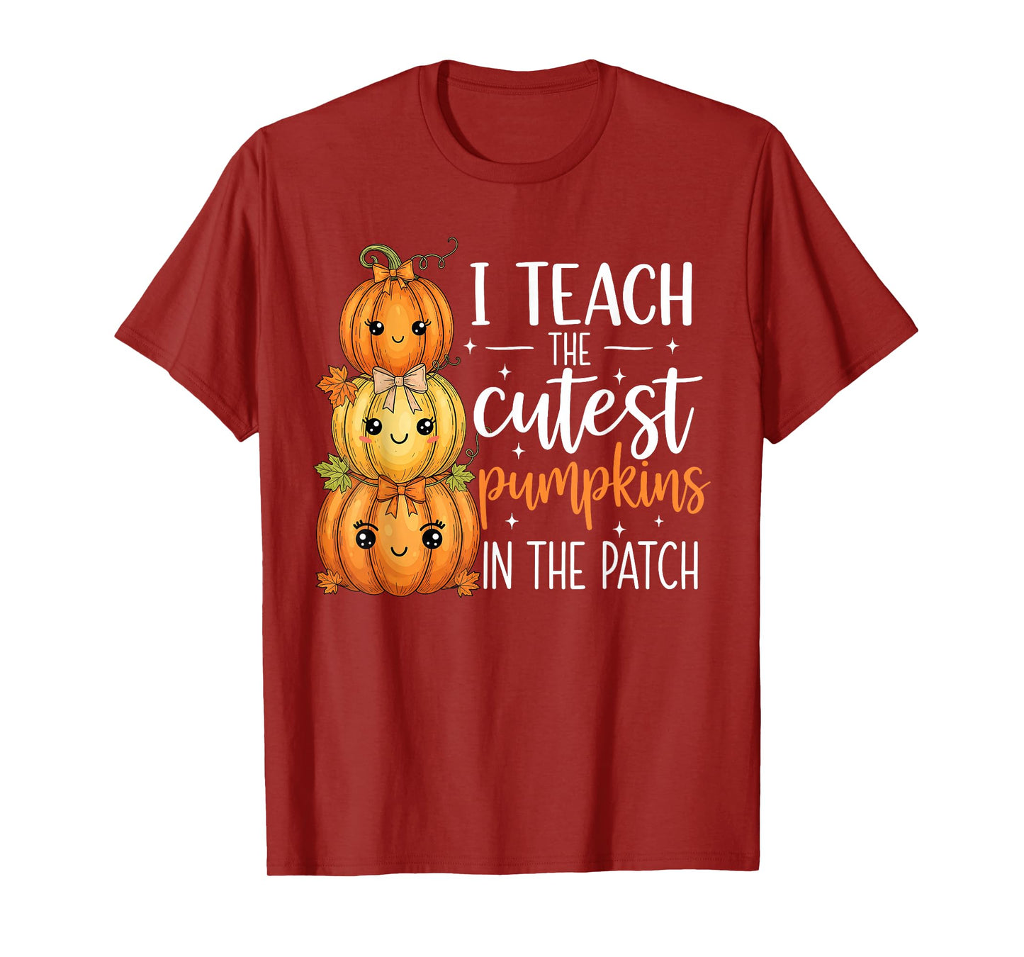 I Teach The Cutest Pumpkins in The Patch Fall Autumn Teacher T-Shirt