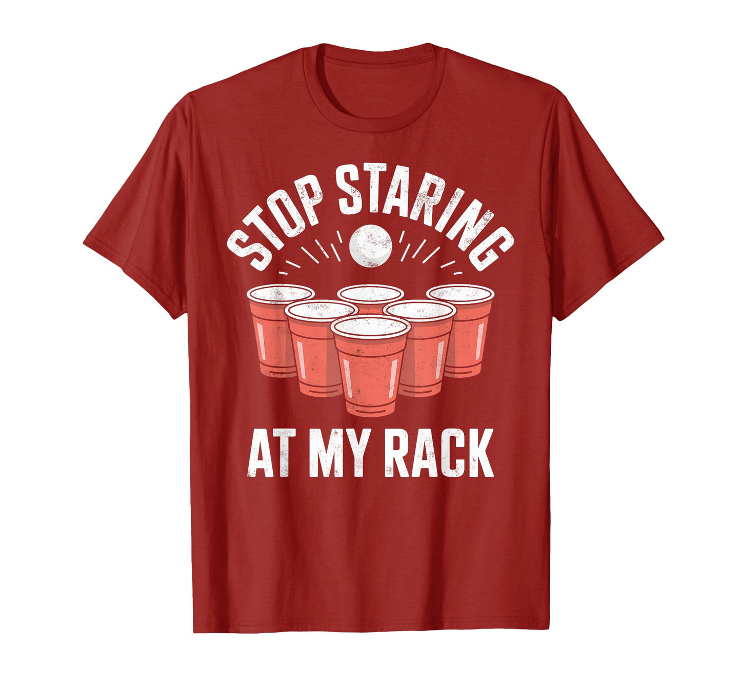 Stop Staring At My Rack Beer Pong Drinking Game Beer Party T-Shirt