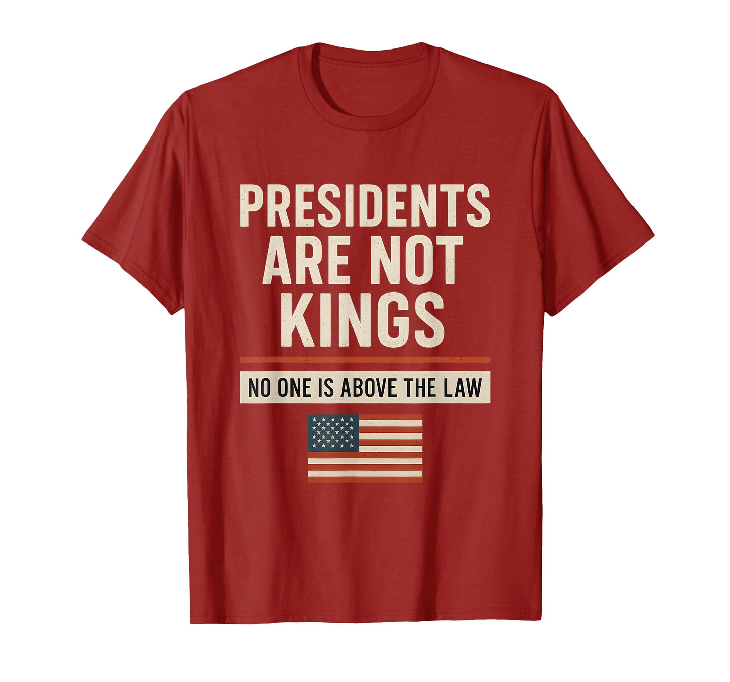 Presidents are Not Kings No One is Above The Law Patriotic T-Shirt