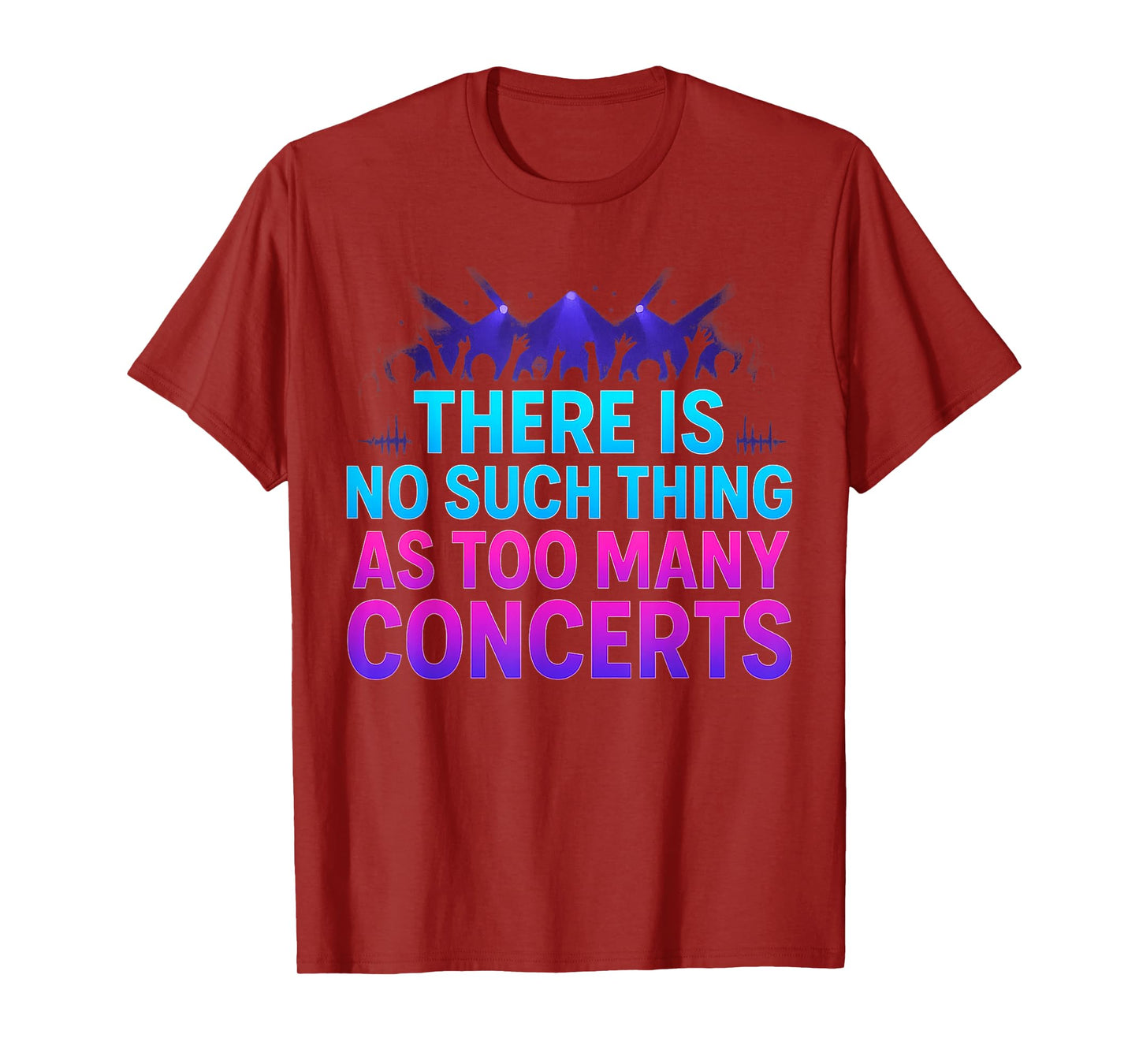 There is No Such Thing As Too Many Concerts T-Shirt