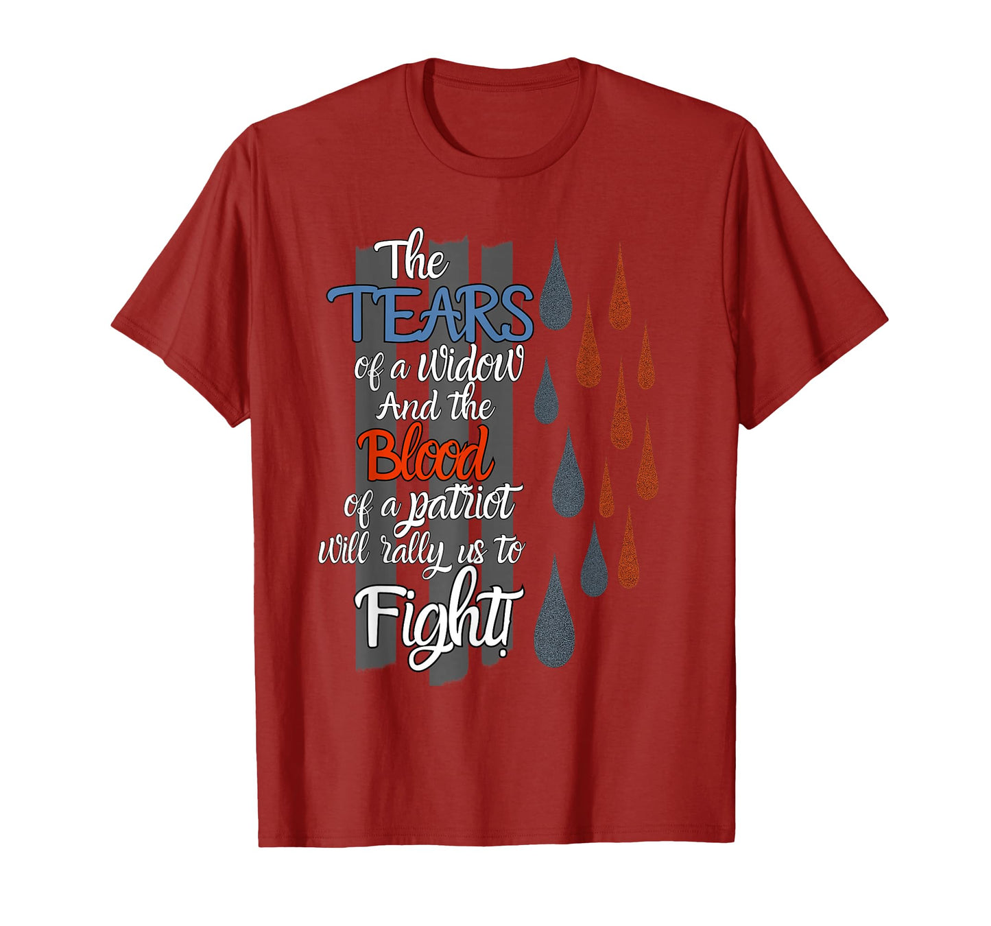 Tears of a Widow Blood of a Patriot Memorial Tribute T-Shirt
