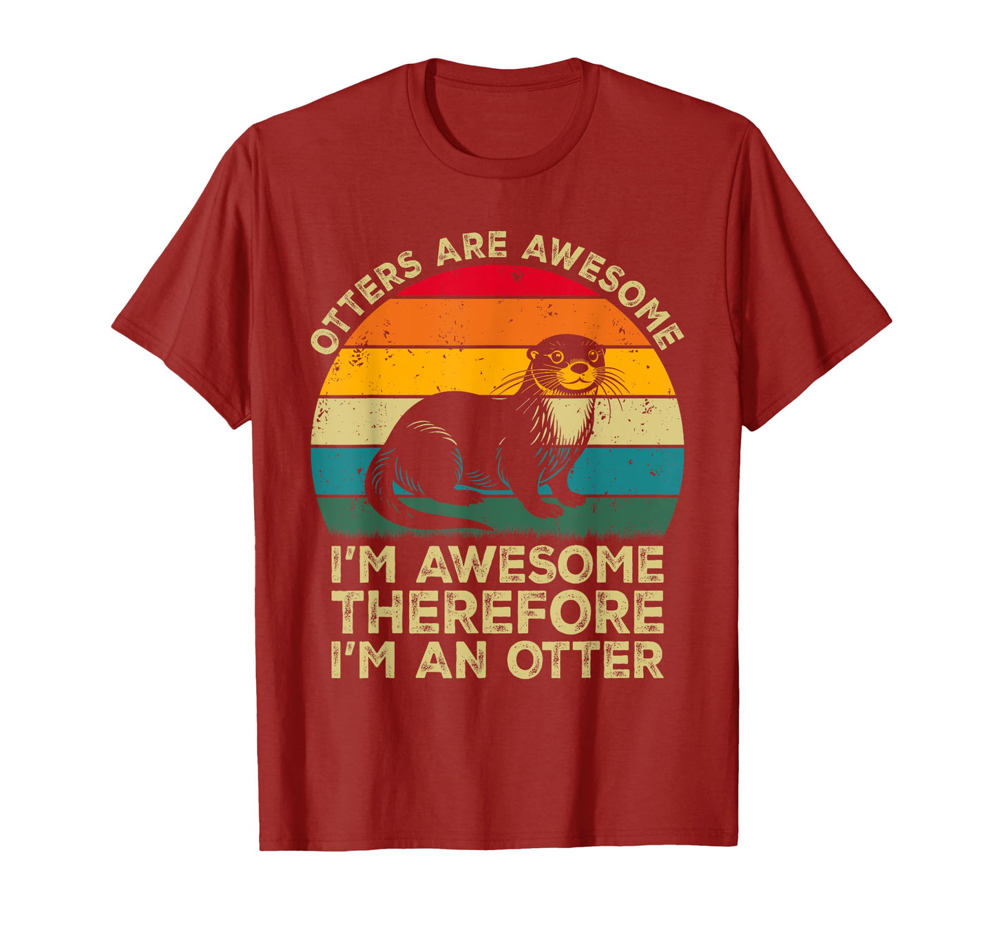 Otters Are Awesome. I'm Awesome Therefore I'm an Otter T-Shirt