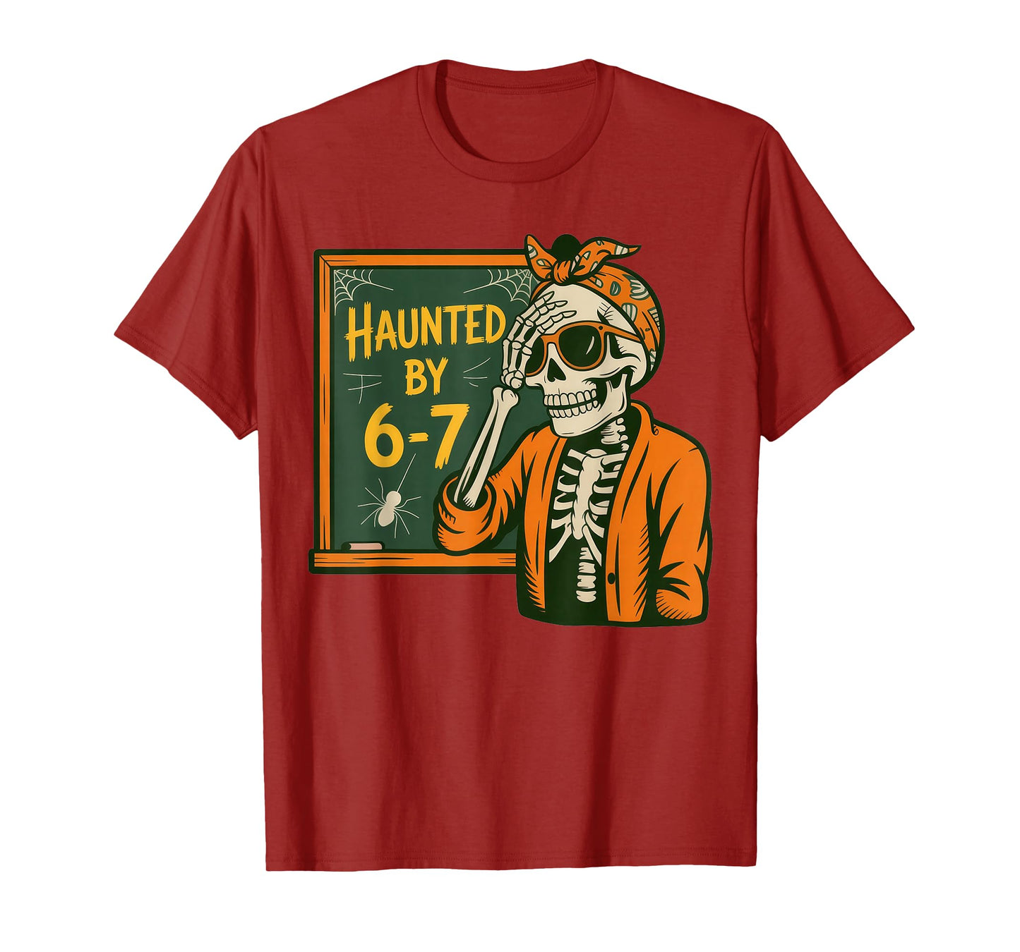Haunted by 6-7 Teacher 67 Halloween Skeleton Six Seven T-Shirt