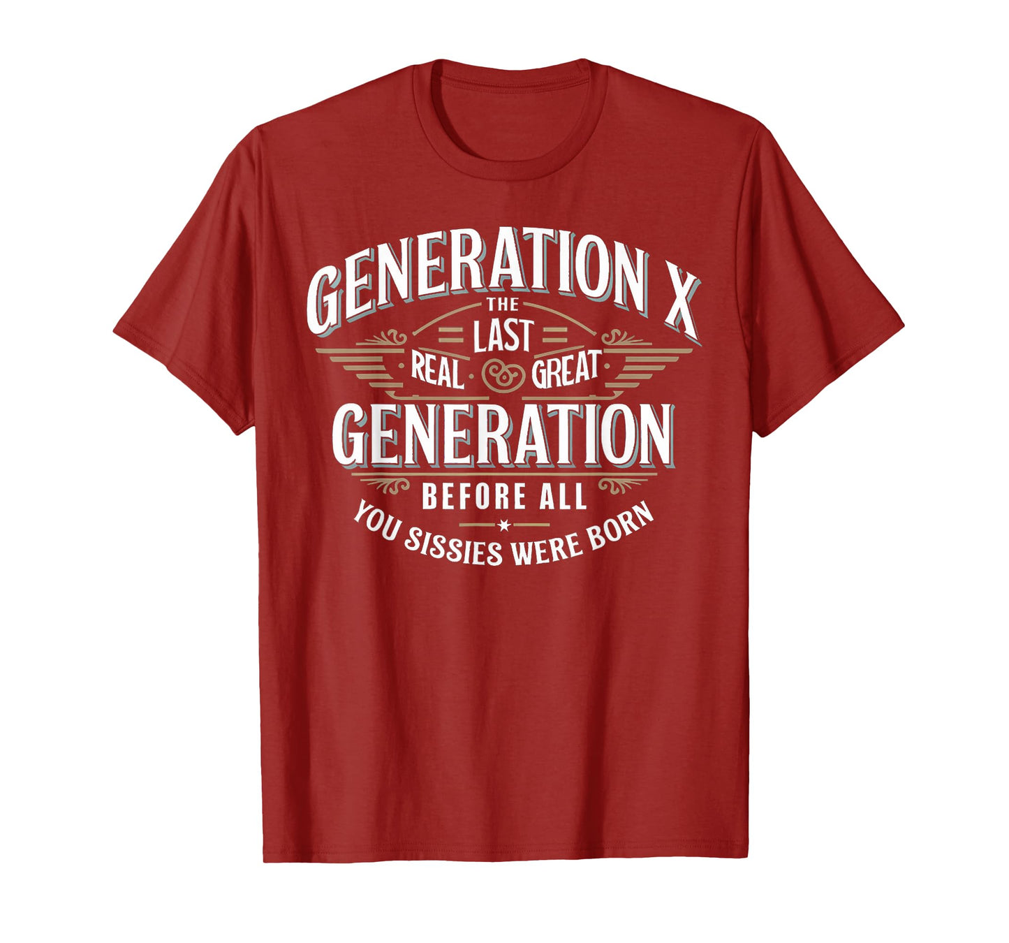Last Real Great Generation Humor Generation X Funny Gen X T-Shirt