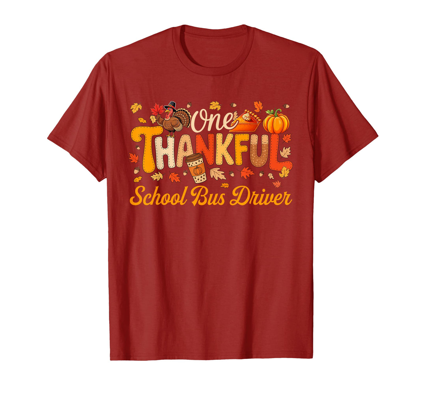 One Thankful School Bus Driver Thanksgiving Turkey Proud Job T-Shirt