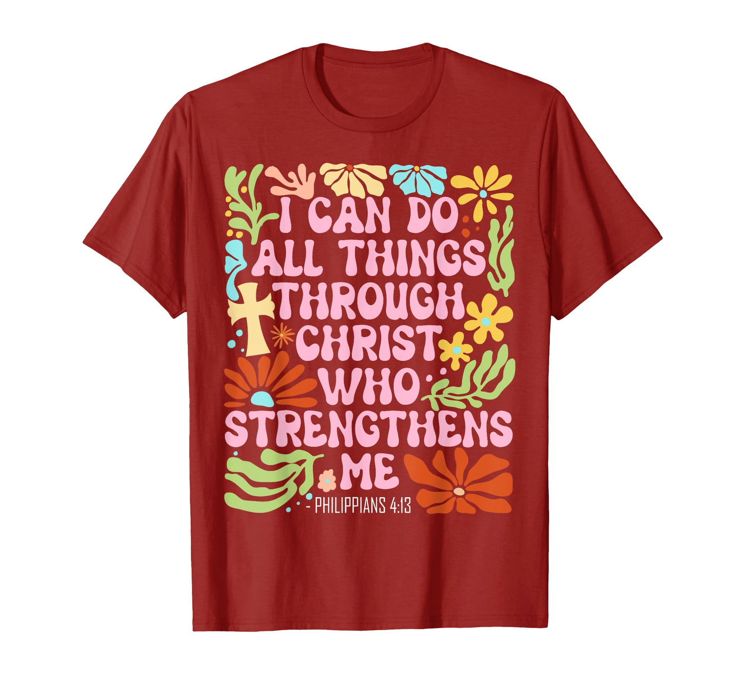 I Can Do All Things Through Christ Who Strengthens Me Jesus T-Shirt