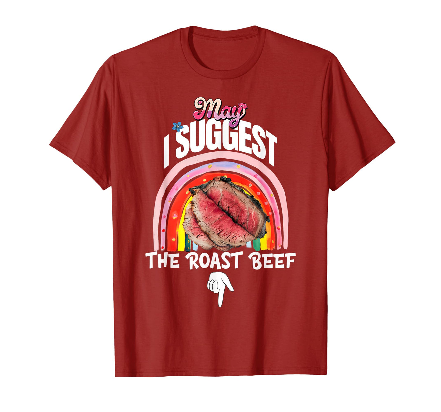 Embarrassing May I Suggest The Roast Beef Inappropriate T-Shirt