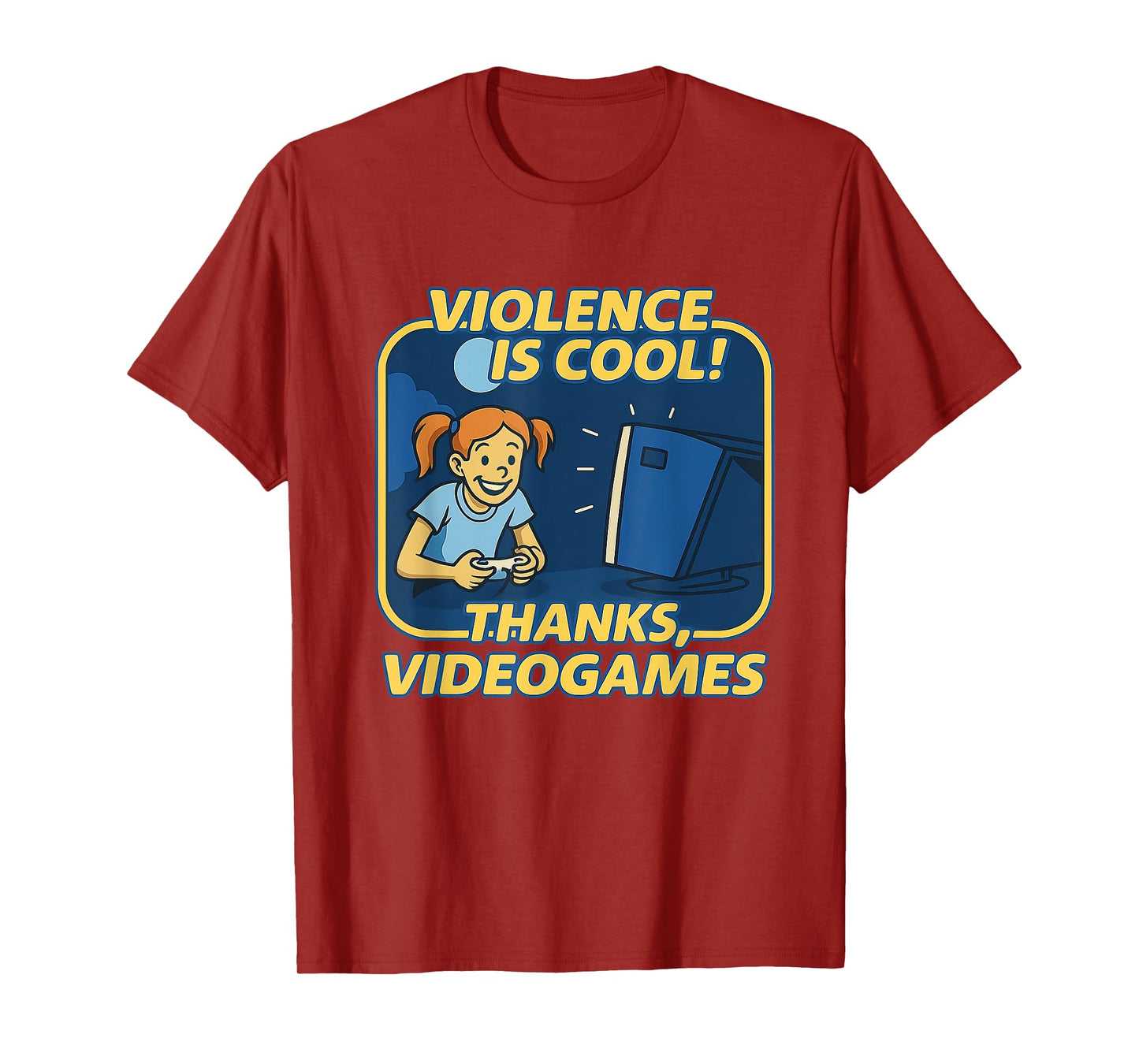 Violence Is Cool! Thanks, Video Games T-Shirt