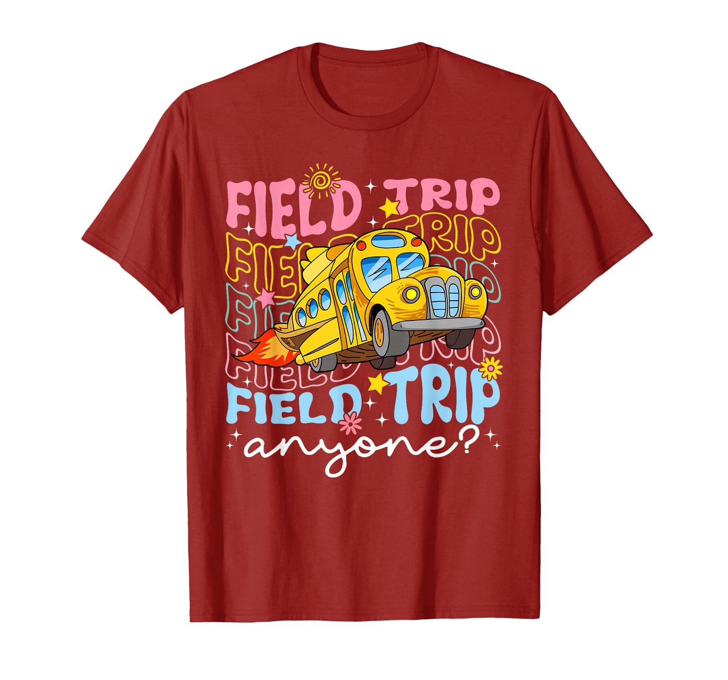 Field Trip Anyone School Trips Field Day Teachers Kids T-Shirt