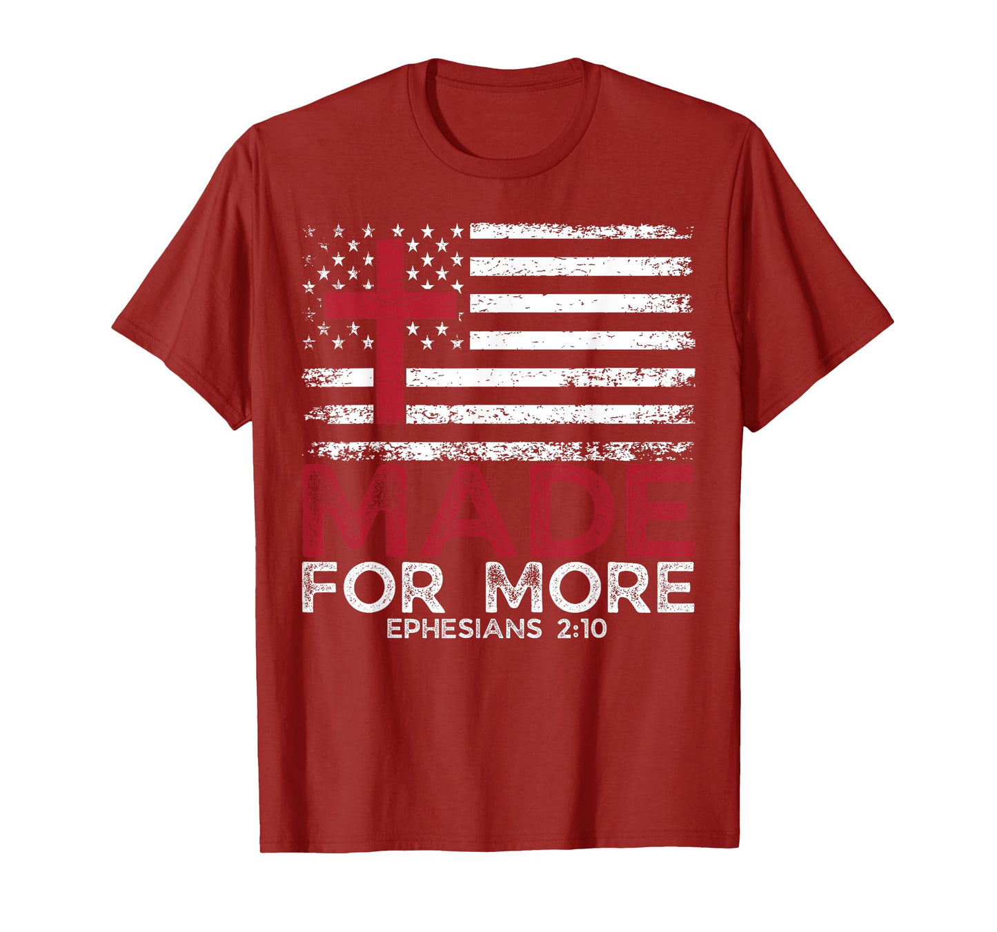 Funny Christian Made Ephesians 2:10 For More Faith USA Flag T-Shirt