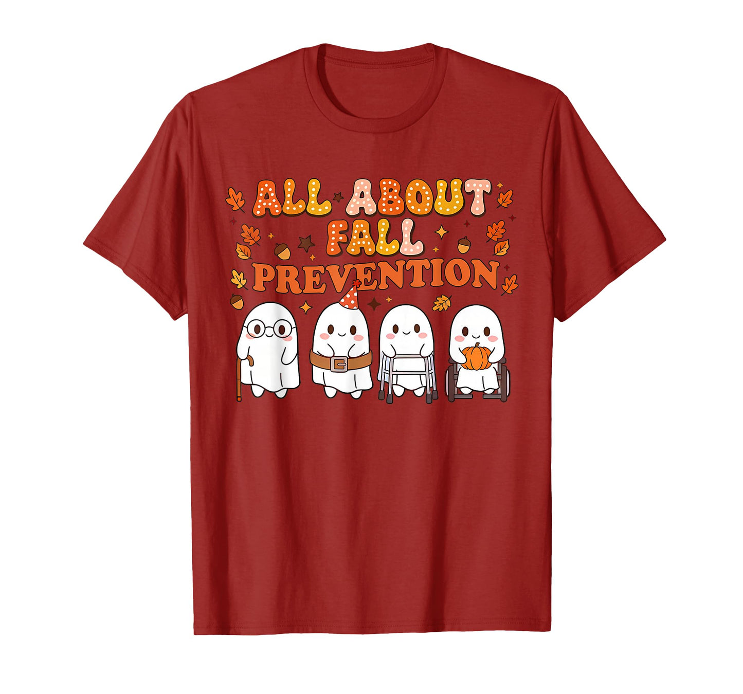 Nurse All About Fall Prevention Cute Ghosts Autumn Men Women T-Shirt