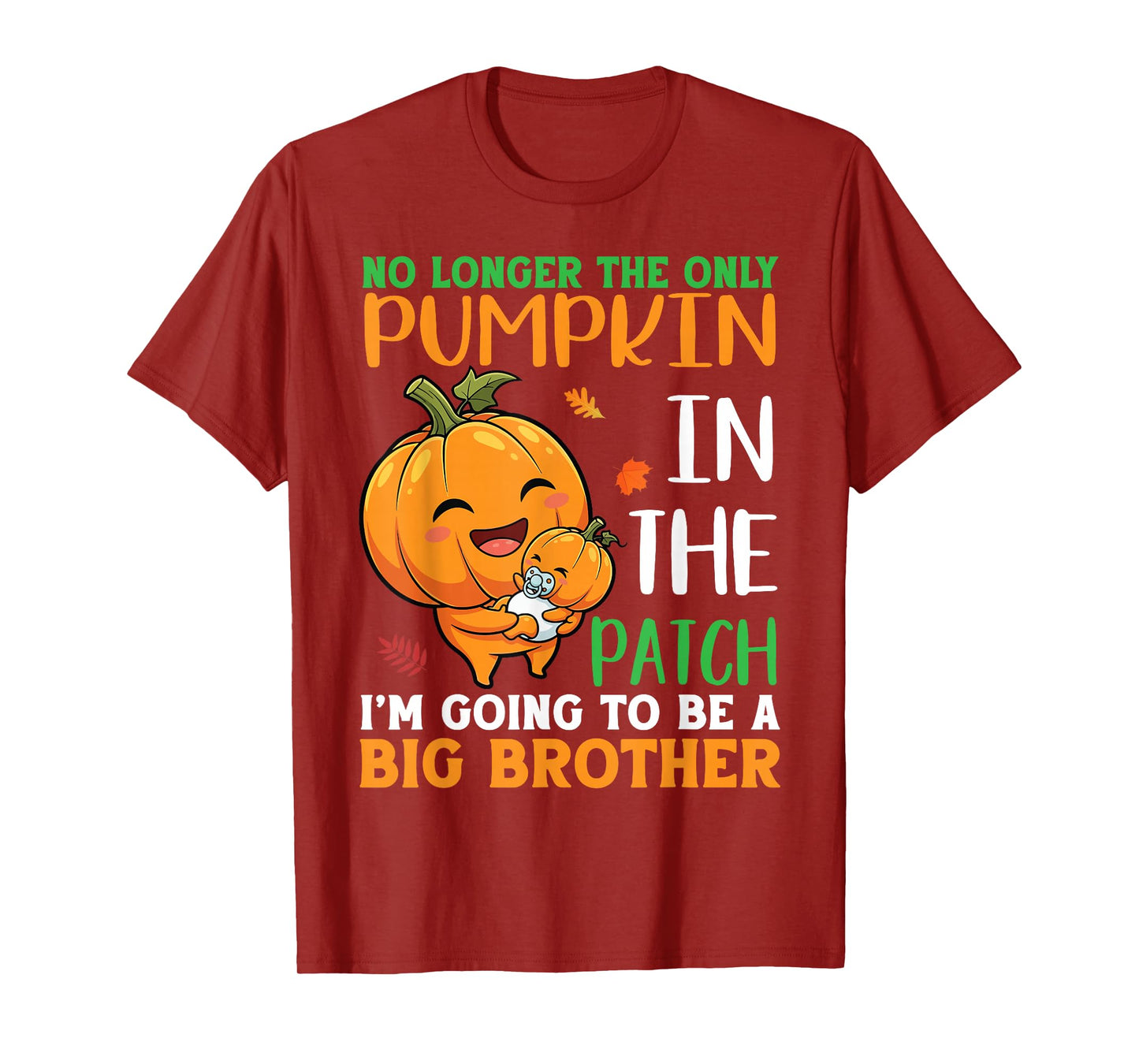 No Longer Pumpkin in The Patch I’m Going to Be A Big Brother T-Shirt