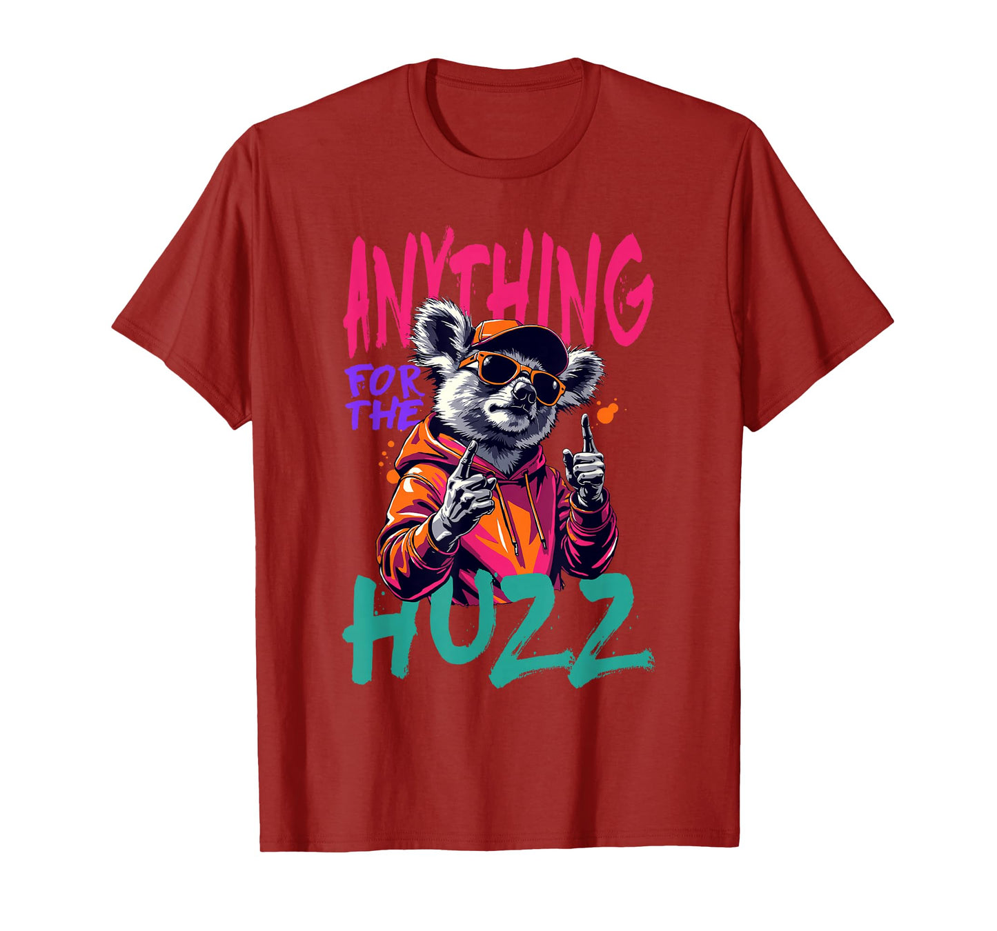 Anything For The Huzz T-Shirt