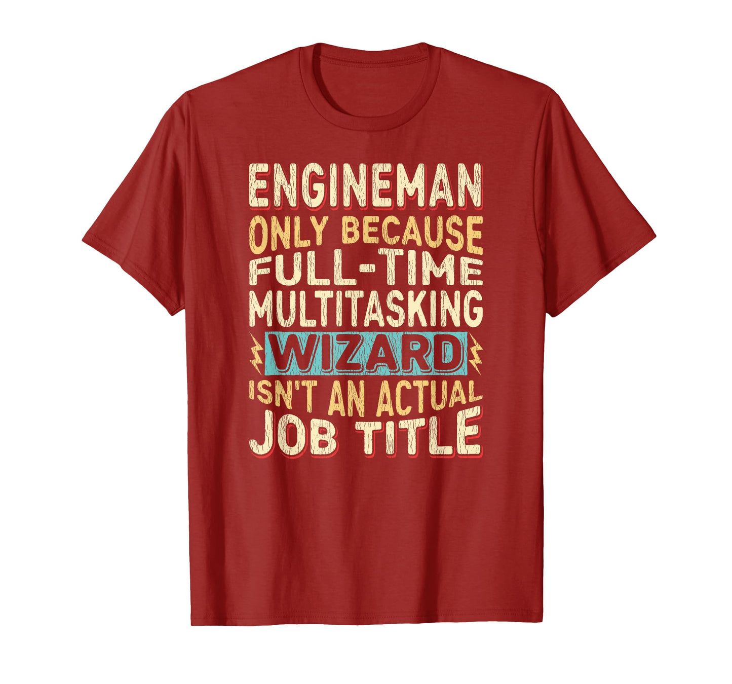 Wizard Job Title Quote - Funny Engineman T-Shirt