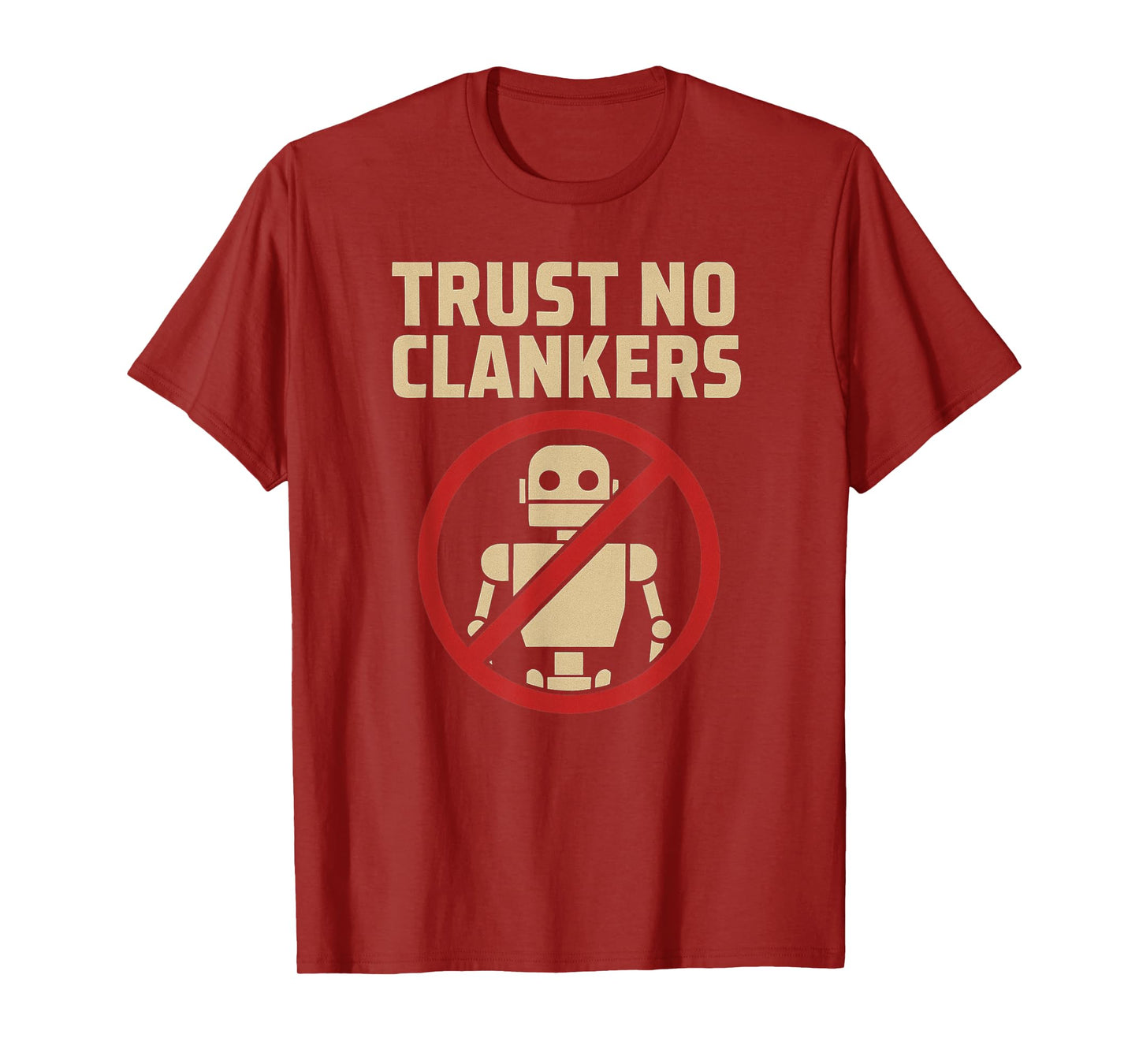 Clankers - Trust No Clankers - Clanker Resistance T-Shirt