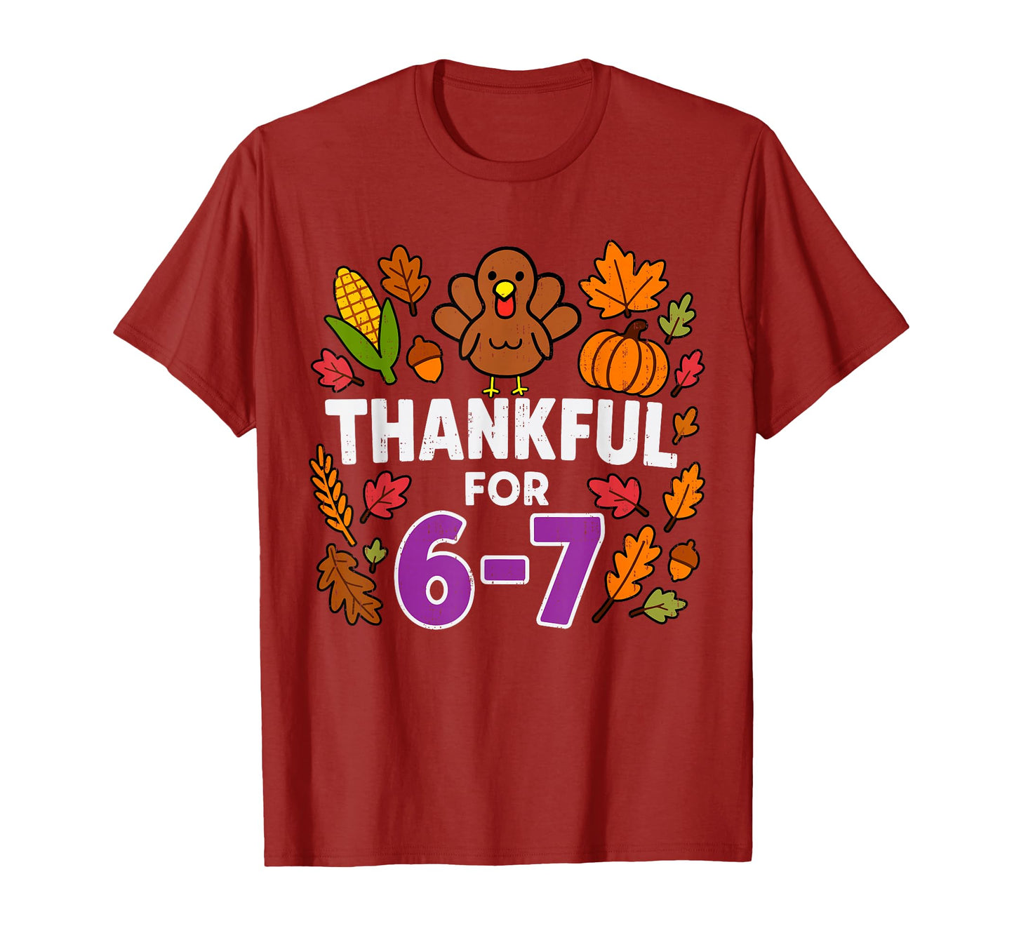 Thankful for 6 7 Six Seven Turkey Gen Z Alpha Meme Slang T-Shirt